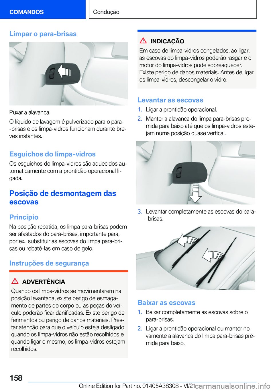 BMW 2 SERIES GRAN COUPE 2022  Manual do condutor (in Portuguese) �L�i�m�p�a�r��o��p�a�r�a�-�b�r�i�s�a�s
�P�u�x�a�r��a��a�l�a�v�a�n�c�a�.
�O��l�