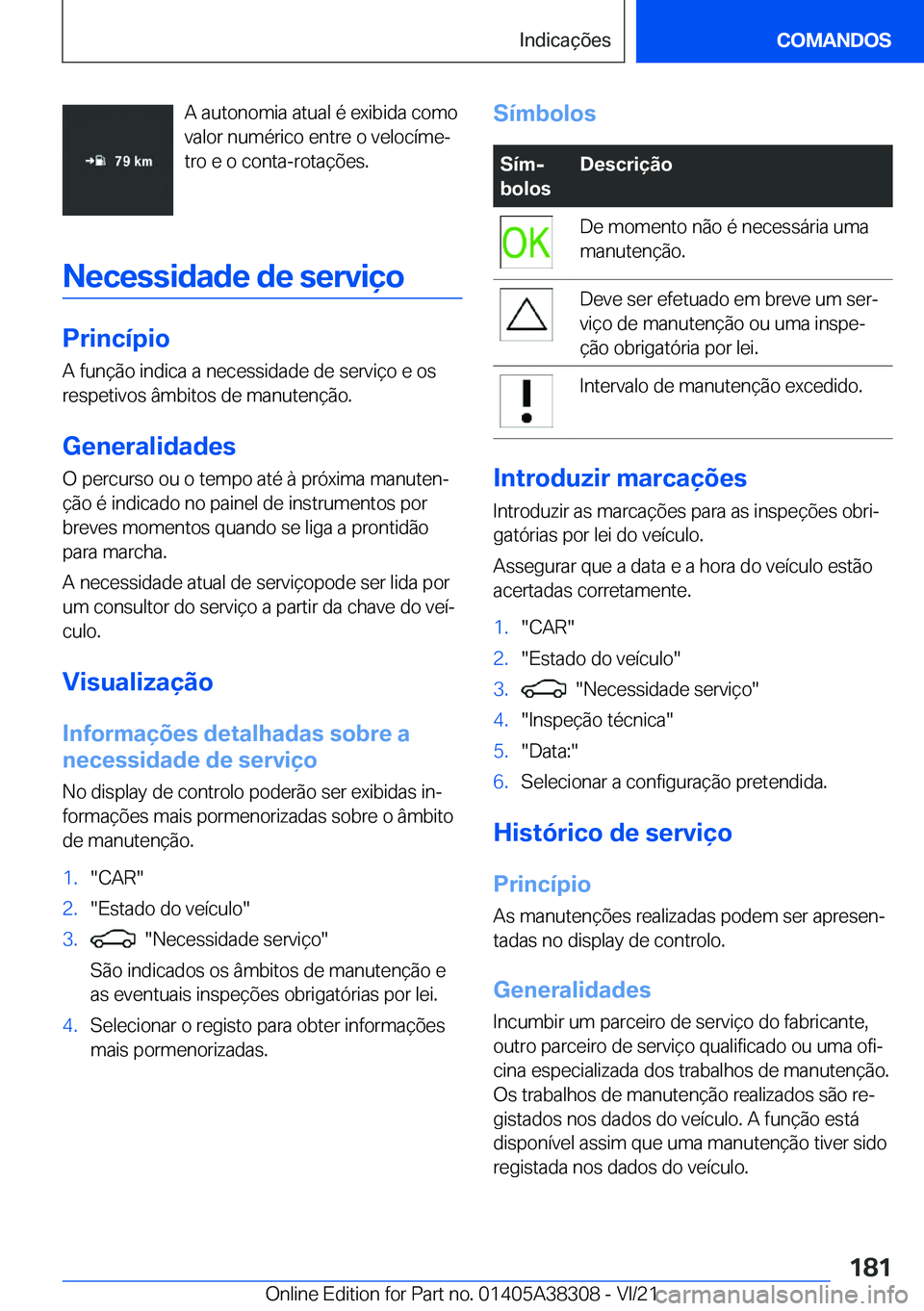 BMW 2 SERIES GRAN COUPE 2022  Manual do condutor (in Portuguese) �A��a�u�t�o�n�o�m�i�a��a�t�u�a�l��é��e�x�i�b�i�d�a��c�o�m�o
�v�a�l�o�r��n�u�m�é�r�i�c�o��e�n�t�r�e��o��v�e�l�o�c�