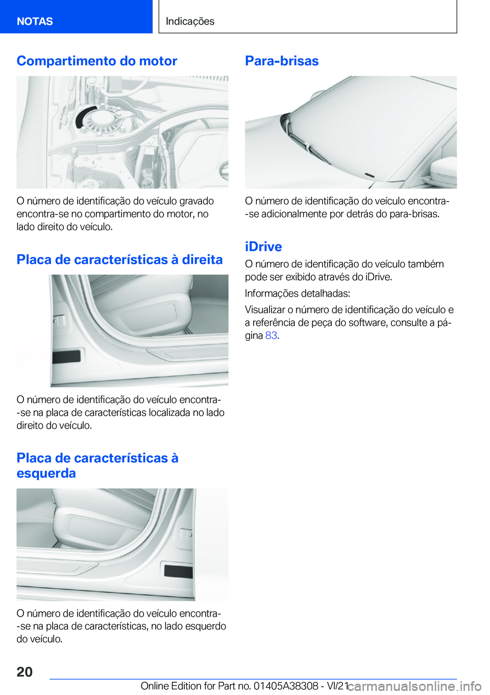 BMW 2 SERIES GRAN COUPE 2022  Manual do condutor (in Portuguese) �C�o�m�p�a�r�t�i�m�e�n�t�o��d�o��m�o�t�o�r
�O��n�