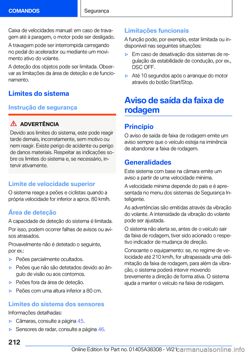 BMW 2 SERIES GRAN COUPE 2022  Manual do condutor (in Portuguese) �C�a�i�x�a��d�e��v�e�l�o�c�i�d�a�d�e�s��m�a�n�u�a�l�:��e�m��c�a�s�o��d�e��t�r�a�v�aª�g�e�m��a�t�é��à��p�a�r�a�g�e�m�,��o��m�o�t�o�r��p�o�d�e��s�e�r��d�e�s�l�i�g�a�d�o�.
�A��t�r�a�v