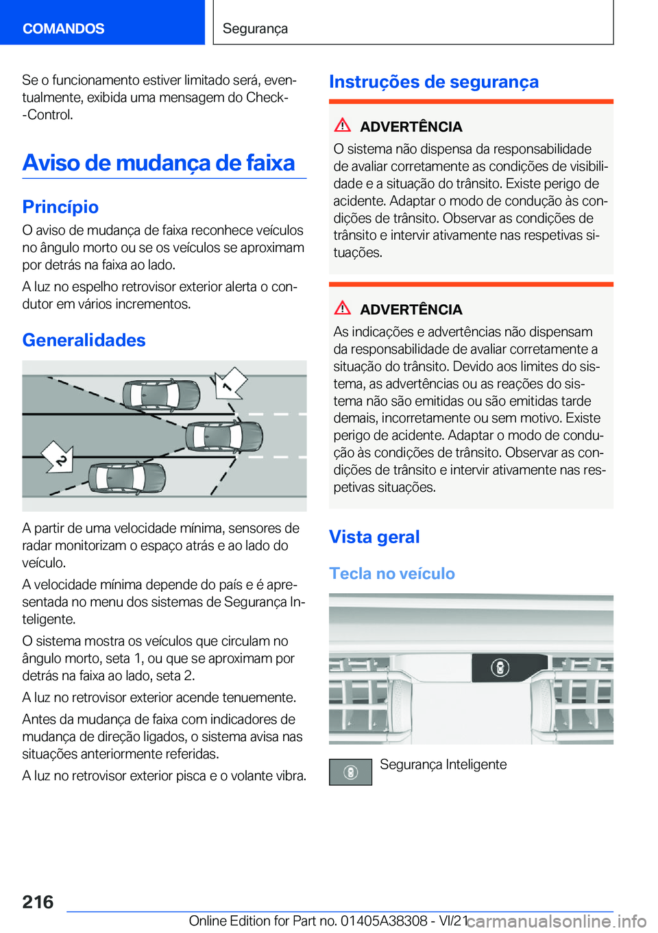 BMW 2 SERIES GRAN COUPE 2022  Manual do condutor (in Portuguese) �S�e��o��f�u�n�c�i�o�n�a�m�e�n�t�o��e�s�t�i�v�e�r��l�i�m�i�t�a�d�o��s�e�r�á�,��e�v�e�nª�t�u�a�l�m�e�n�t�e�,��e�x�i�b�i�d�a��u�m�a��m�e�n�s�a�g�e�m��d�o��C�h�e�c�k�-�-�C�o�n�t�r�o�l�.
�A�
