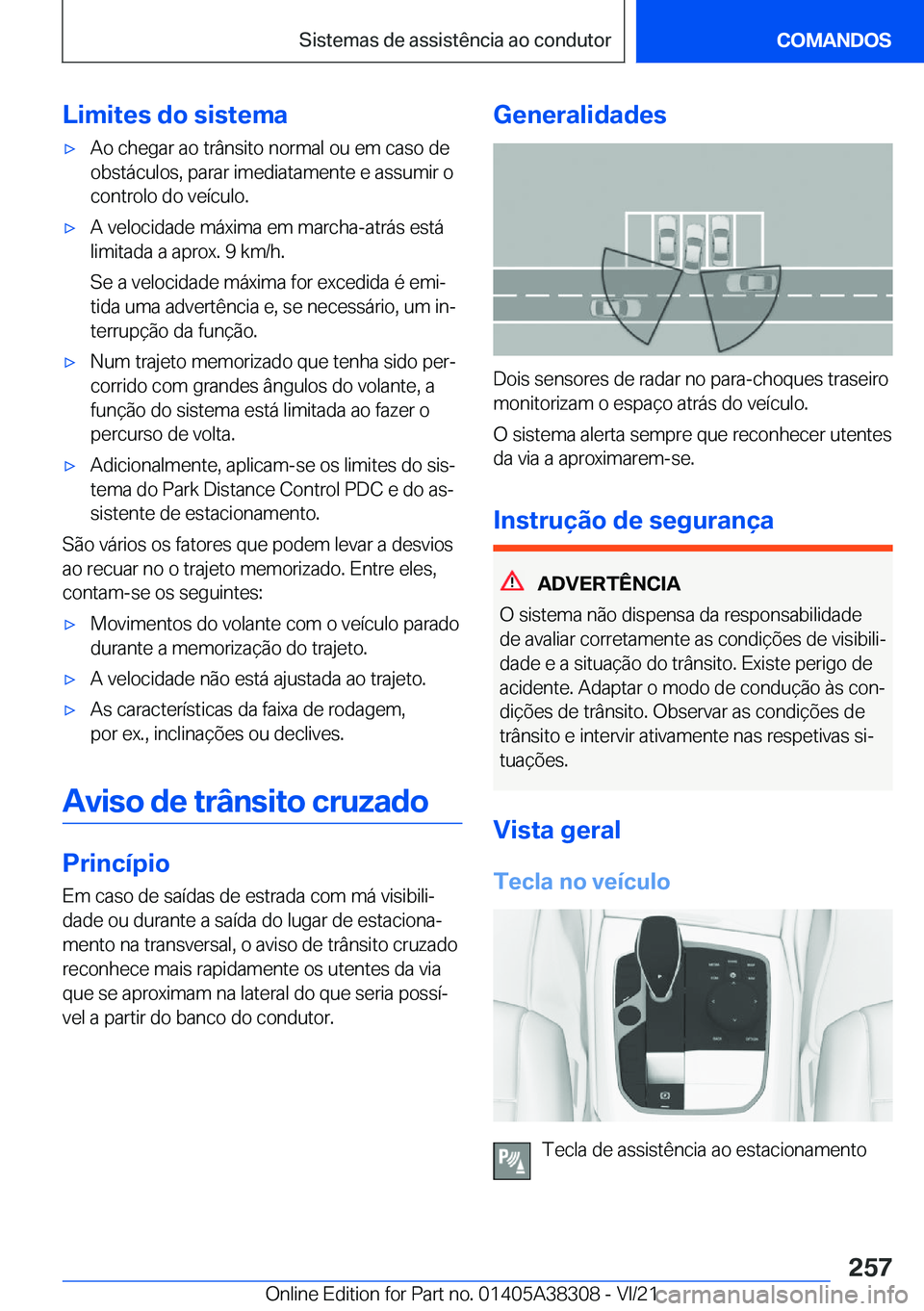 BMW 2 SERIES GRAN COUPE 2022  Manual do condutor (in Portuguese) �L�i�m�i�t�e�s��d�o��s�i�s�t�e�m�ax�A�o��c�h�e�g�a�r��a�o��t�r�â�n�s�i�t�o��n�o�r�m�a�l��o�u��e�m��c�a�s�o��d�e�o�b�s�t�á�c�u�l�o�s�,��p�a�r�a�r��i�m�e�d�i�a�t�a�m�e�n�t�e��e��a�s�s�u