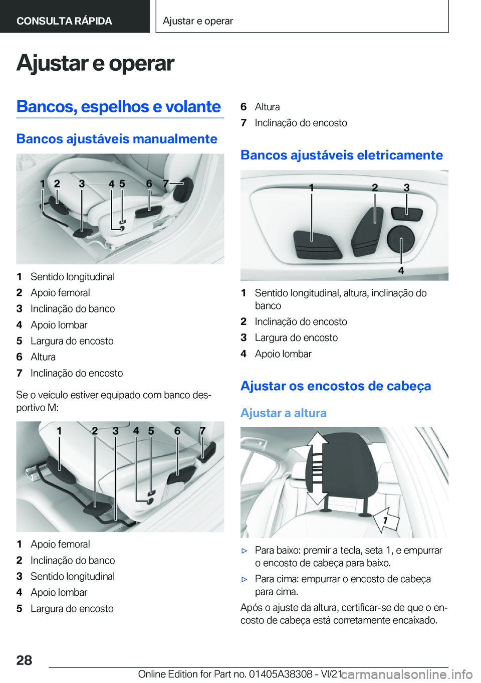 BMW 2 SERIES GRAN COUPE 2022  Manual do condutor (in Portuguese) �A�j�u�s�t�a�r��e��o�p�e�r�a�r�B�a�n�c�o�s�,��e�s�p�e�l�h�o�s��e��v�o�l�a�n�t�e
�B�a�n�c�o�s��a�j�u�s�t�á�v�e�i�s��m�a�n�u�a�l�m�e�n�t�e
�1�S�e�n�t�i�d�o��l�o�n�g�i�t�u�d�i�n�a�l�2�A�p�o�i�o�