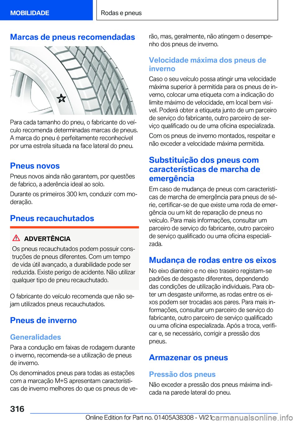 BMW 2 SERIES GRAN COUPE 2022  Manual do condutor (in Portuguese) �M�a�r�c�a�s��d�e��p�n�e�u�s��r�e�c�o�m�e�n�d�a�d�a�s
�P�a�r�a��c�a�d�a��t�a�m�a�n�h�o��d�o��p�n�e�u�,��o��f�a�b�r�i�c�a�n�t�e��d�o��v�e�