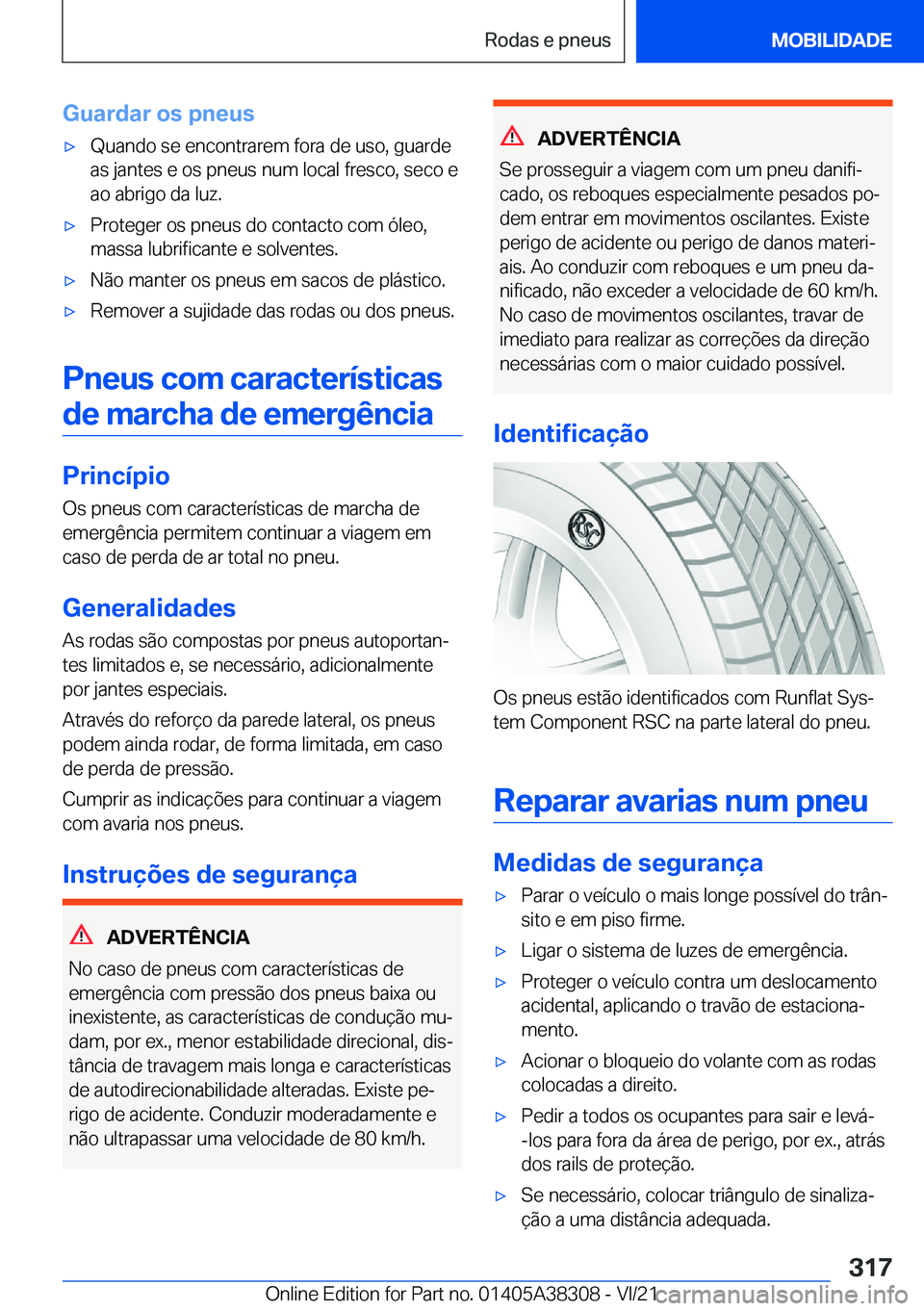 BMW 2 SERIES GRAN COUPE 2022  Manual do condutor (in Portuguese) �G�u�a�r�d�a�r��o�s��p�n�e�u�sx�Q�u�a�n�d�o��s�e��e�n�c�o�n�t�r�a�r�e�m��f�o�r�a��d�e��u�s�o�,��g�u�a�r�d�e
�a�s��j�a�n�t�e�s��e��o�s��p�n�e�u�s��n�u�m��l�o�c�a�l��f�r�e�s�c�o�,��s�e�