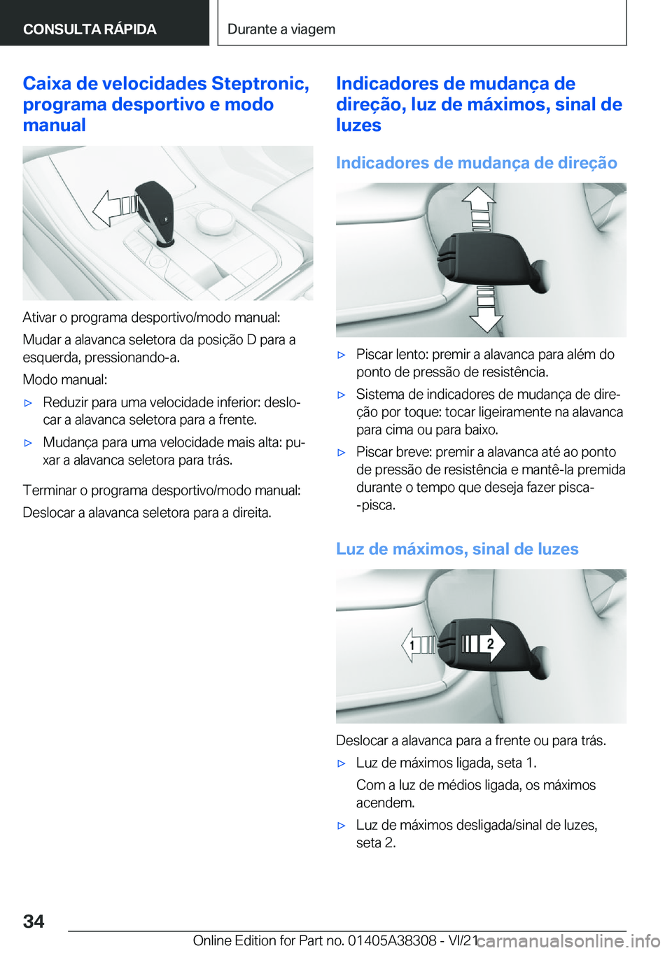 BMW 2 SERIES GRAN COUPE 2022  Manual do condutor (in Portuguese) �C�a�i�x�a��d�e��v�e�l�o�c�i�d�a�d�e�s��S�t�e�p�t�r�o�n�i�c�,
�p�r�o�g�r�a�m�a��d�e�s�p�o�r�t�i�v�o��e��m�o�d�o
�m�a�n�u�a�l
�A�t�i�v�a�r��o��p�r�o�g�r�a�m�a��d�e�s�p�o�r�t�i�v�o�/�m�o�d�o��