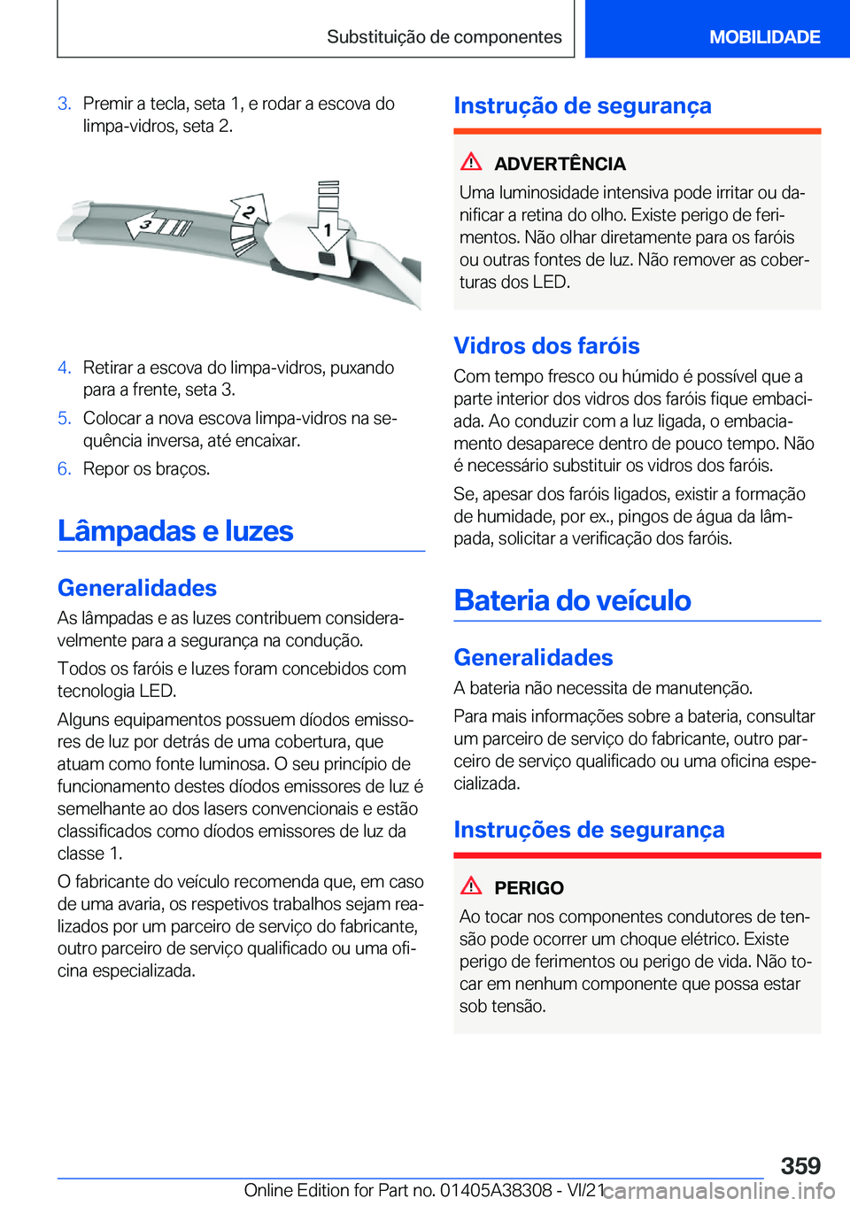 BMW 2 SERIES GRAN COUPE 2022  Manual do condutor (in Portuguese) �3�.�P�r�e�m�i�r��a��t�e�c�l�a�,��s�e�t�a��1�,��e��r�o�d�a�r��a��e�s�c�o�v�a��d�o
�l�i�m�p�a�-�v�i�d�r�o�s�,��s�e�t�a��2�.�4�.�R�e�t�i�r�a�r��a��e�s�c�o�v�a��d�o��l�i�m�p�a�-�v�i�d�r�o�