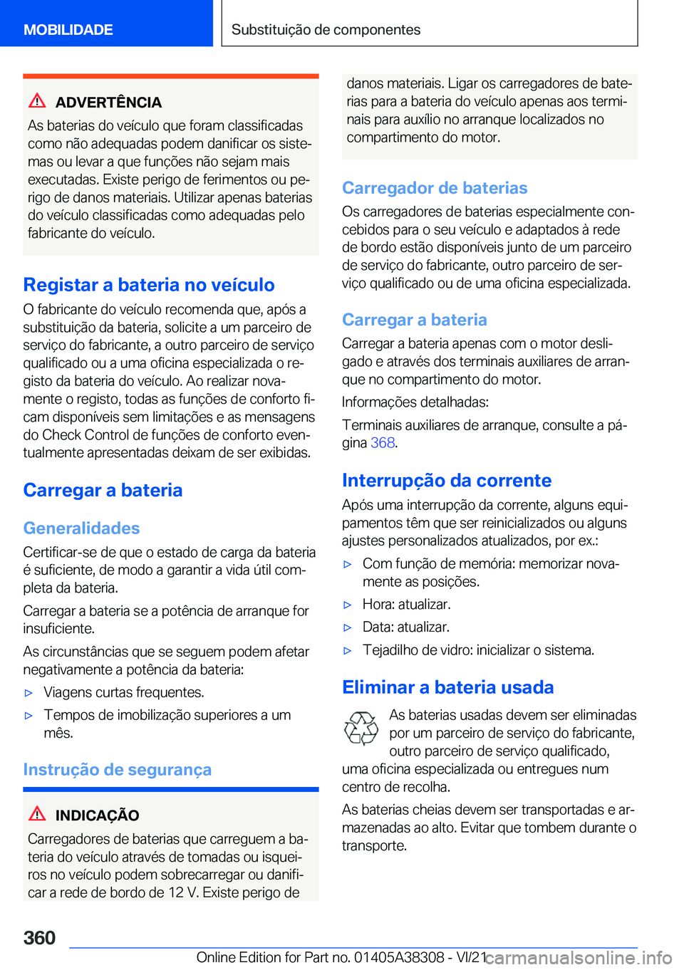 BMW 2 SERIES GRAN COUPE 2022  Manual do condutor (in Portuguese) �A�D�V�E�R�T�Ê�N�C�I�A
�A�s��b�a�t�e�r�i�a�s��d�o��v�e�