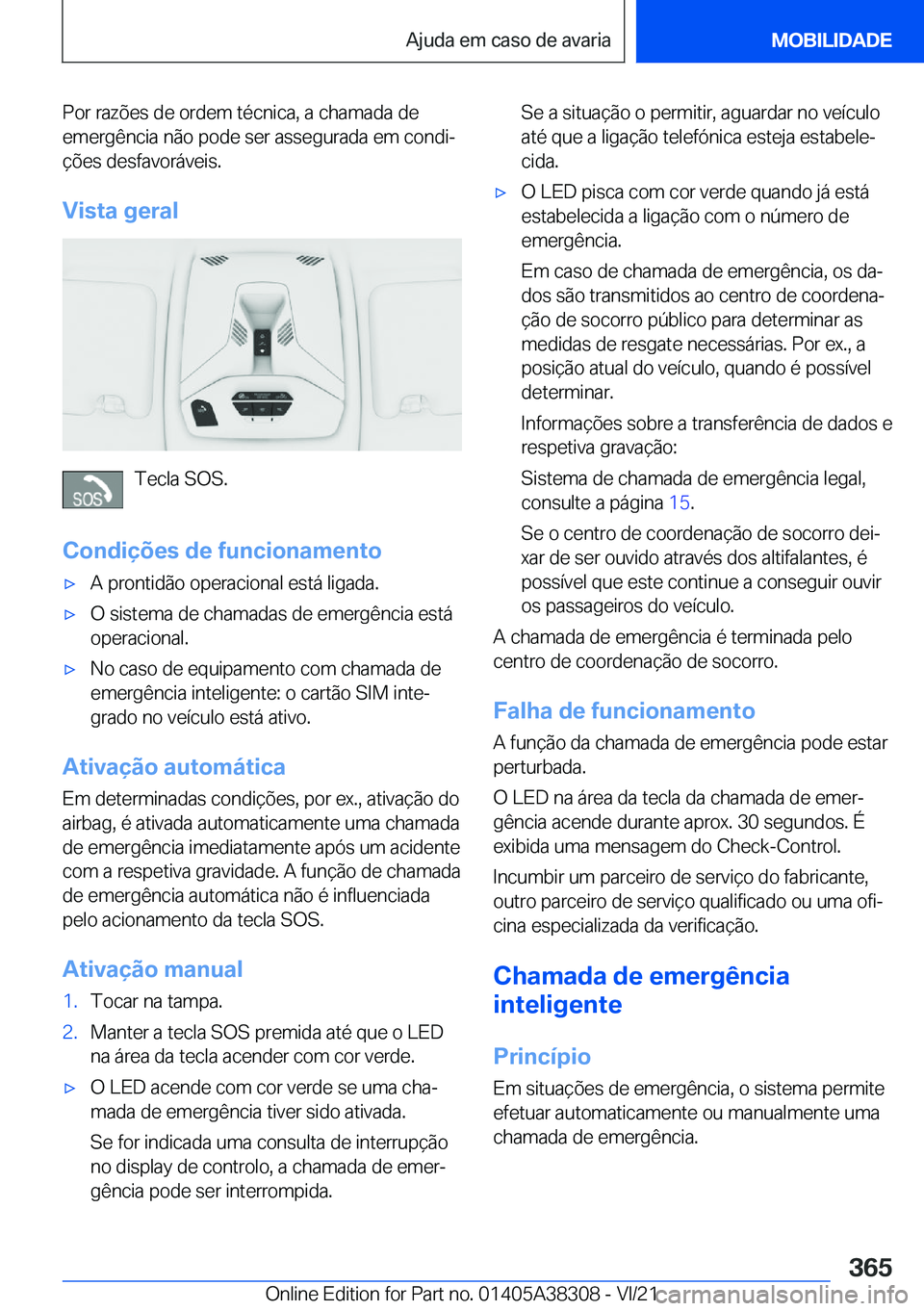 BMW 2 SERIES GRAN COUPE 2022  Manual do condutor (in Portuguese) �P�o�r��r�a�z�õ�e�s��d�e��o�r�d�e�m��t�é�c�n�i�c�a�,��a��c�h�a�m�a�d�a��d�e�e�m�e�r�g�ê�n�c�i�a��n�ã�o��p�o�d�e��s�e�r��a�s�s�e�g�u�r�a�d�a��e�m��c�o�n�d�iª
�