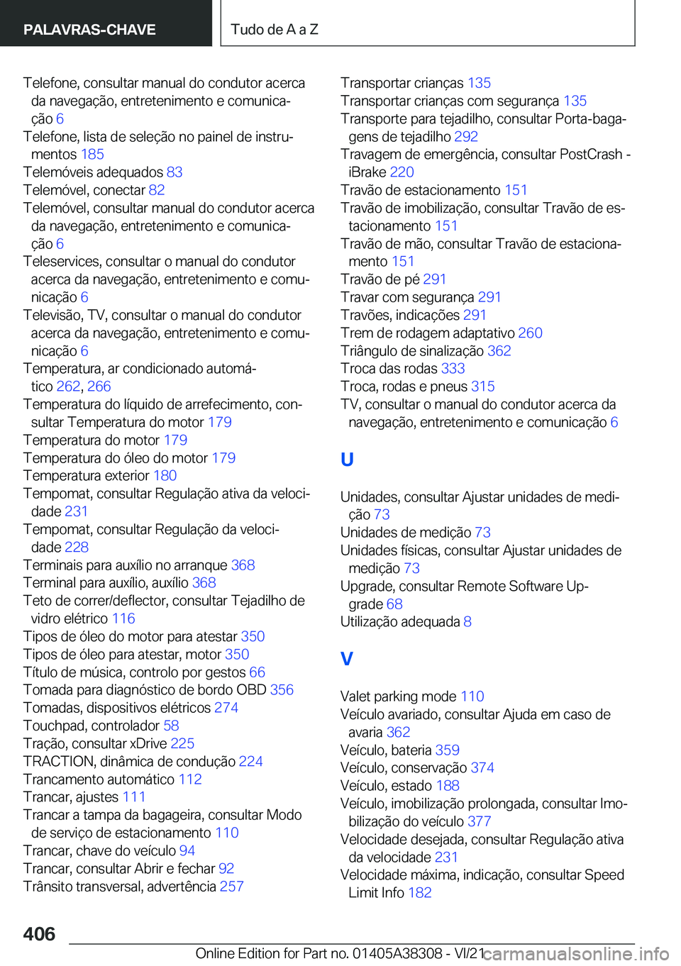 BMW 2 SERIES GRAN COUPE 2022  Manual do condutor (in Portuguese) �T�e�l�e�f�o�n�e�,��c�o�n�s�u�l�t�a�r��m�a�n�u�a�l��d�o��c�o�n�d�u�t�o�r��a�c�e�r�c�a�d�a��n�a�v�e�g�a�
