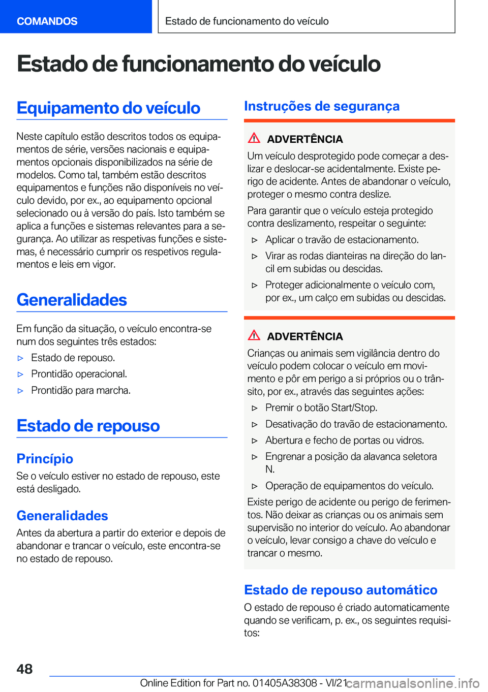 BMW 2 SERIES GRAN COUPE 2022  Manual do condutor (in Portuguese) �E�s�t�a�d�o��d�e��f�u�n�c�i�o�n�a�m�e�n�t�o��d�o��v�e�