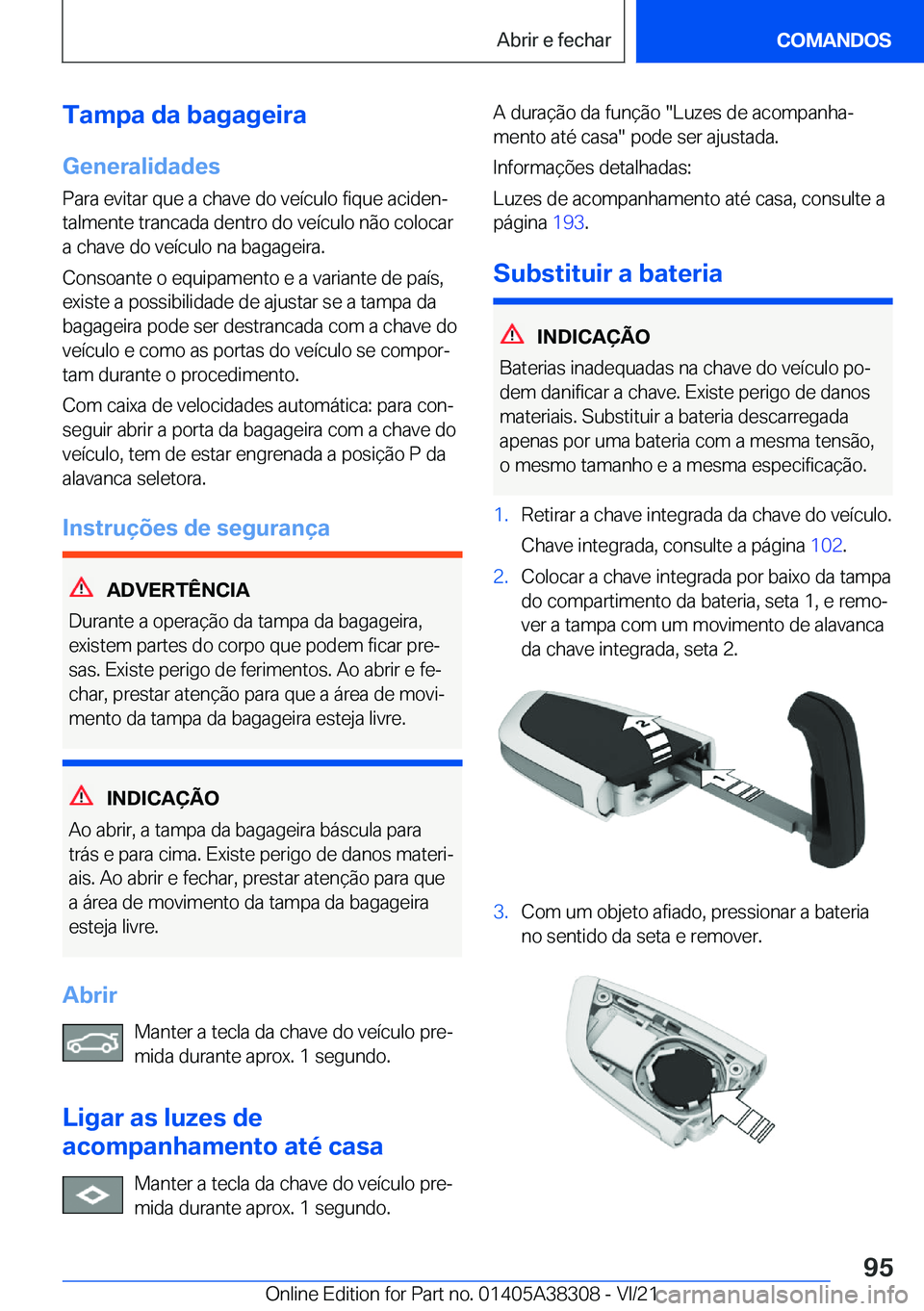 BMW 2 SERIES GRAN COUPE 2022  Manual do condutor (in Portuguese) �T�a�m�p�a��d�a��b�a�g�a�g�e�i�r�a�G�e�n�e�r�a�l�i�d�a�d�e�s
�P�a�r�a��e�v�i�t�a�r��q�u�e��a��c�h�a�v�e��d�o��v�e�