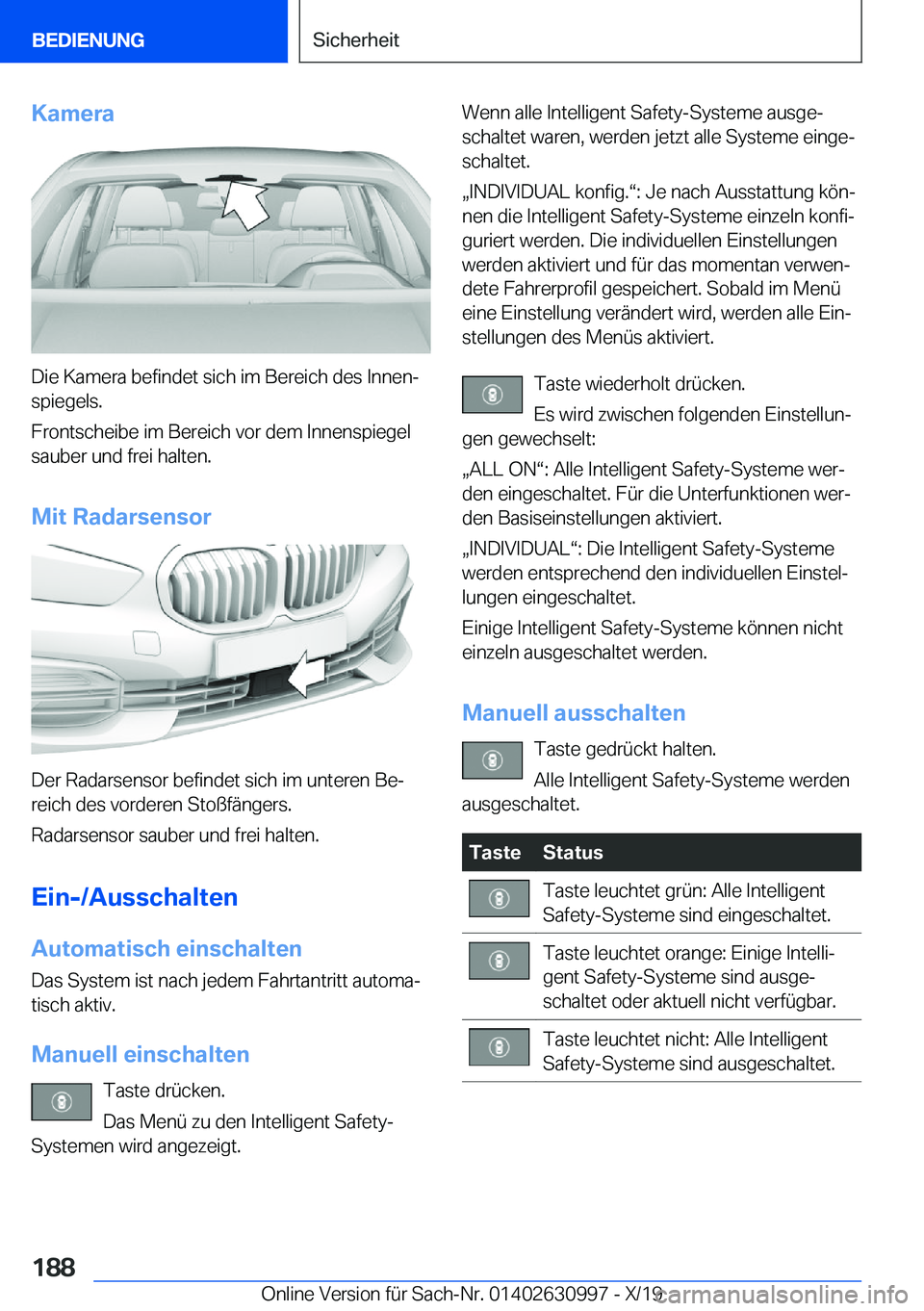 BMW 2 SERIES GRAN COUPE 2020  Betriebsanleitungen (in German) �K�a�m�e�r�a
�D�i�e��K�a�m�e�r�a��b�e�f�i�n�d�e�t��s�i�c�h��i�m��B�e�r�e�i�c�h��d�e�s��I�n�n�e�nj�s�p�i�e�g�e�l�s�.
�F�r�o�n�t�s�c�h�e�i�b�e��i�m��B�e�r�e�i�c�h��v�o�r��d�e�m��I�n�n�e�n�s