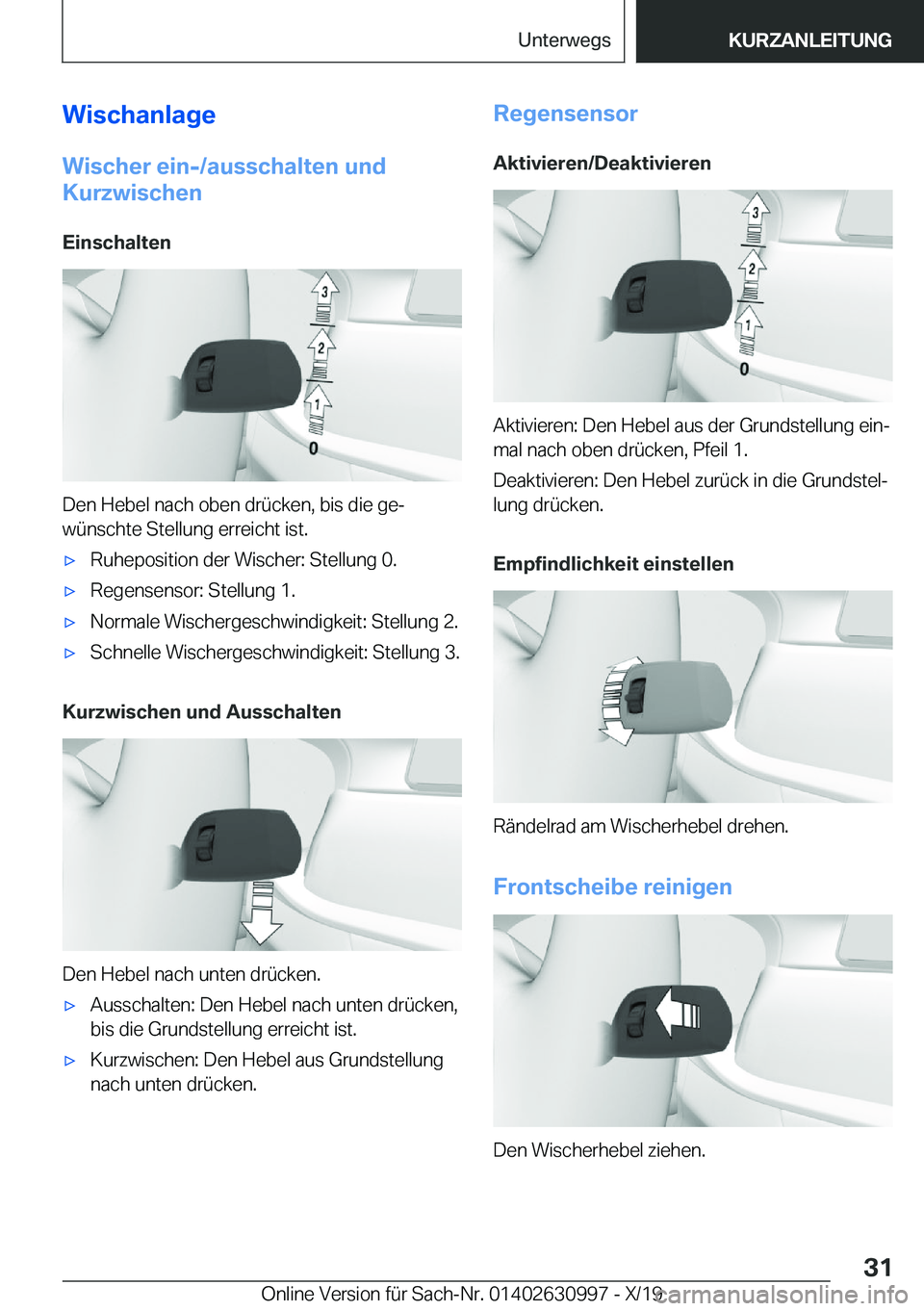 BMW 2 SERIES GRAN COUPE 2020  Betriebsanleitungen (in German) �W�i�s�c�h�a�n�l�a�g�e
�W�i�s�c�h�e�r��e�i�n�-�/�a�u�s�s�c�h�a�l�t�e�n��u�n�d
�K�u�r�z�w�i�s�c�h�e�n
�E�i�n�s�c�h�a�l�t�e�n
�D�e�n��H�e�b�e�l��n�a�c�h��o�b�e�n��d�r�