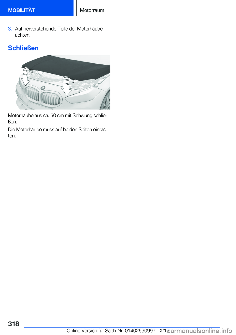 BMW 2 SERIES GRAN COUPE 2020  Betriebsanleitungen (in German) �3�.�A�u�f��h�e�r�v�o�r�s�t�e�h�e�n�d�e��T�e�i�l�e��d�e�r��M�o�t�o�r�h�a�u�b�e
�a�c�h�t�e�n�.
�S�c�h�l�i�e�