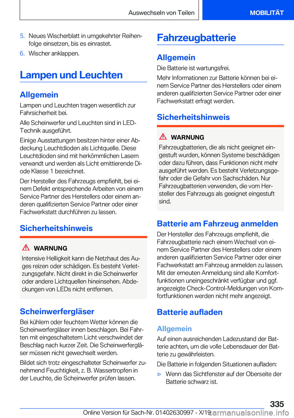 BMW 2 SERIES GRAN COUPE 2020  Betriebsanleitungen (in German) �5�.�N�e�u�e�s��W�i�s�c�h�e�r�b�l�a�t�t��i�n��u�m�g�e�k�e�h�r�t�e�r��R�e�i�h�e�nj�f�o�l�g�e��e�i�n�s�e�t�z�e�n�,��b�i�s��e�s��e�i�n�r�a�s�t�e�t�.�6�.�W�i�s�c�h�e�r��a�n�k�l�a�p�p�e�n�.
�L�a�