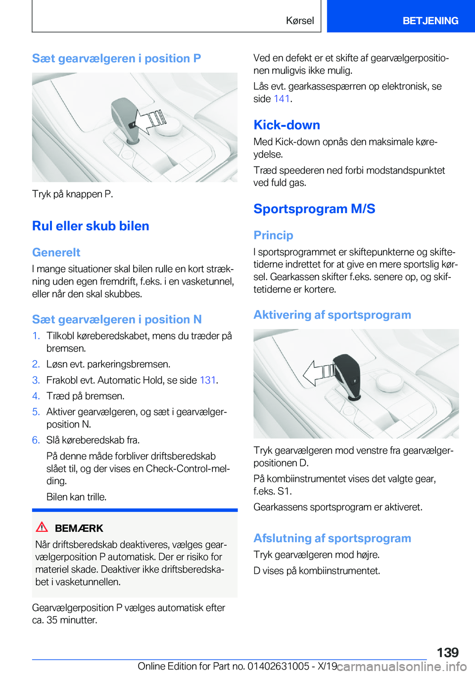 BMW 2 SERIES GRAN COUPE 2020  InstruktionsbØger (in Danish) �S�æ�t��g�e�a�r�v�æ�l�g�e�r�e�n��i��p�o�s�i�t�i�o�n��P
�T�r�y�k��p�å��k�n�a�p�p�e�n��P�.
�R�u�l��e�l�l�e�r��s�k�u�b��b�i�l�e�n
�G�e�n�e�r�e�l�t �I��m�a�n�g�e��s�i�t�u�a�t�i�o�n�e�r��s�