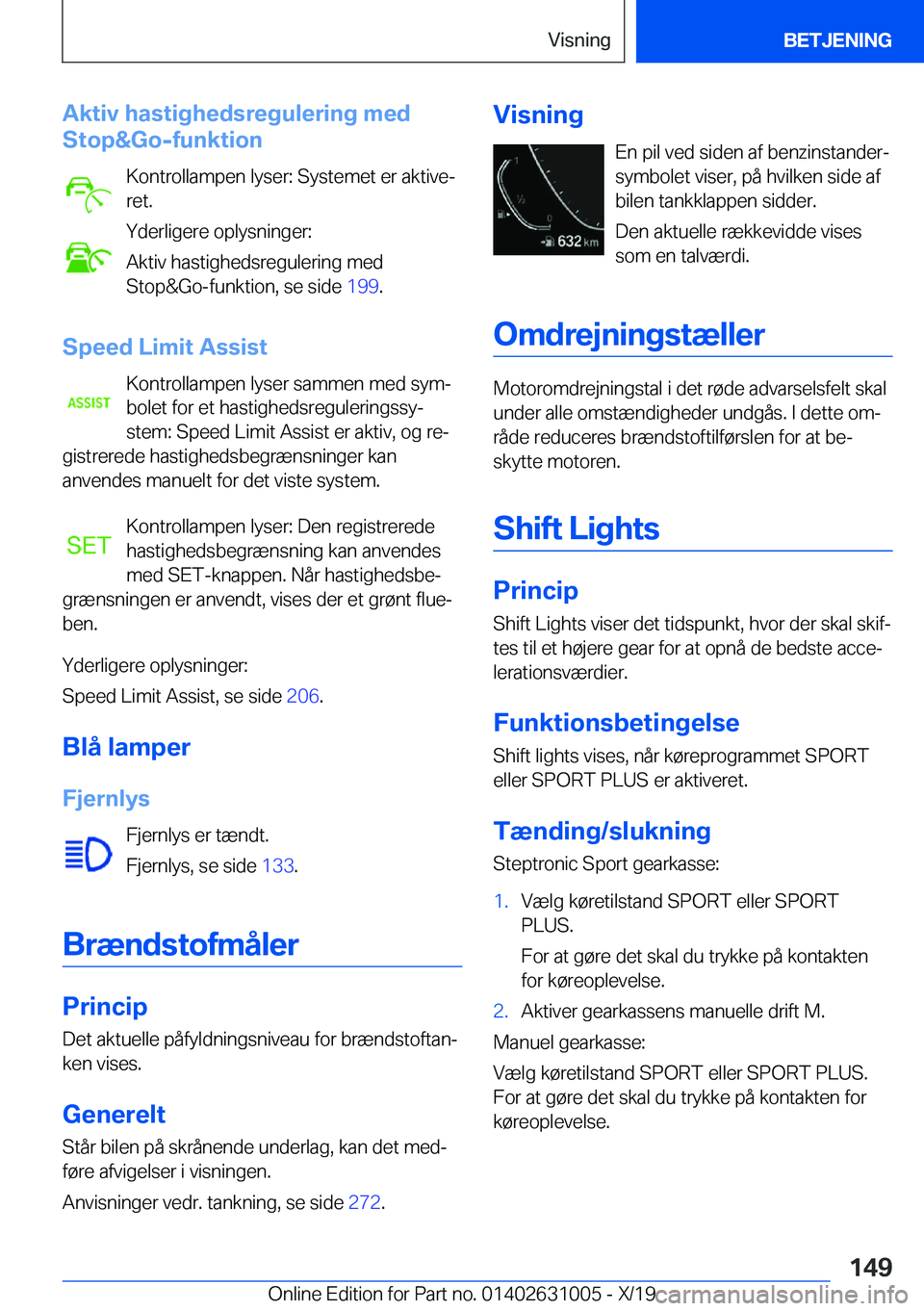 BMW 2 SERIES GRAN COUPE 2020  InstruktionsbØger (in Danish) �A�k�t�i�v��h�a�s�t�i�g�h�e�d�s�r�e�g�u�l�e�r�i�n�g��m�e�d
�S�t�o�p�&�G�o�-�f�u�n�k�t�i�o�n
�K�o�n�t�r�o�l�l�a�m�p�e�n��l�y�s�e�r�:��S�y�s�t�e�m�e�t��e�r��a�k�t�i�v�ej
�r�e�t�.
�Y�d�e�r�l�i�g�e
