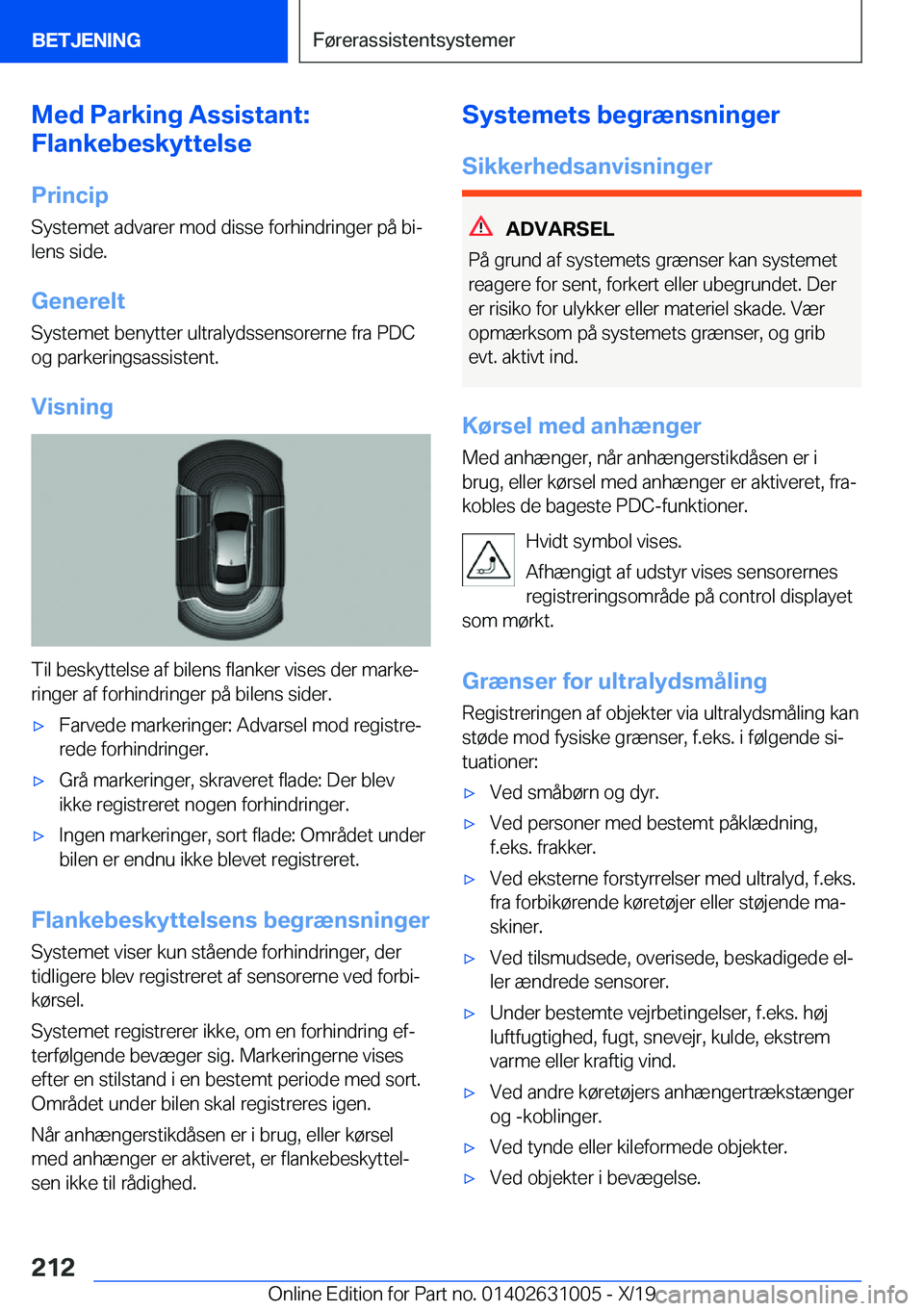BMW 2 SERIES GRAN COUPE 2020  InstruktionsbØger (in Danish) �M�e�d��P�a�r�k�i�n�g��A�s�s�i�s�t�a�n�t�:
�F�l�a�n�k�e�b�e�s�k�y�t�t�e�l�s�e
�P�r�i�n�c�i�p
�S�y�s�t�e�m�e�t��a�d�v�a�r�e�r��m�o�d��d�i�s�s�e��f�o�r�h�i�n�d�r�i�n�g�e�r��p�å��b�ij �l�e�n�s�