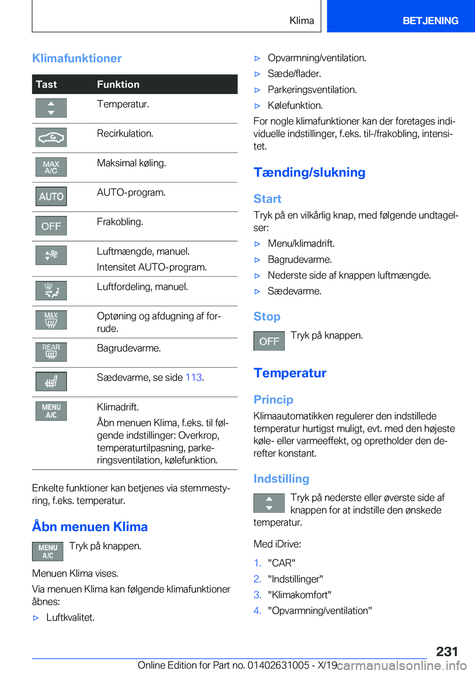 BMW 2 SERIES GRAN COUPE 2020  InstruktionsbØger (in Danish) �K�l�i�m�a�f�u�n�k�t�i�o�n�e�r�T�a�s�t�F�u�n�k�t�i�o�n�T�e�m�p�e�r�a�t�u�r�.�R�e�c�i�r�k�u�l�a�t�i�o�n�.�M�a�k�s�i�m�a�l��k�