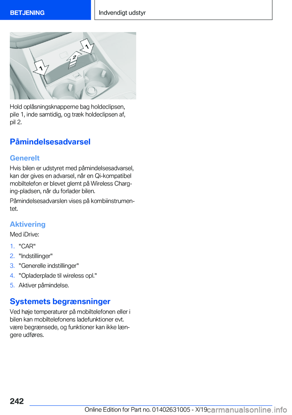 BMW 2 SERIES GRAN COUPE 2020  InstruktionsbØger (in Danish) �H�o�l�d��o�p�l�å�s�n�i�n�g�s�k�n�a�p�p�e�r�n�e��b�a�g��h�o�l�d�e�c�l�i�p�s�e�n�,
�p�i�l�e��1�,��i�n�d�e��s�a�m�t�i�d�i�g�,��o�g��t�r�æ�k��h�o�l�d�e�c�l�i�p�s�e�n��a�f�,
�p�i�l��2�.
�P�å