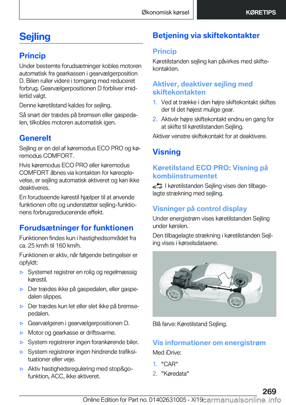 BMW 2 SERIES GRAN COUPE 2020  InstruktionsbØger (in Danish) �S�e�j�l�i�n�g
�P�r�i�n�c�i�p�U�n�d�e�r��b�e�s�t�e�m�t�e��f�o�r�u�d�s�æ�t�n�i�n�g�e�r��k�o�b�l�e�s��m�o�t�o�r�e�n
�a�u�t�o�m�a�t�i�s�k��f�r�a��g�e�a�r�k�a�s�s�e�n��i��g�e�a�r�v�æ�l�g�e�r�p�o