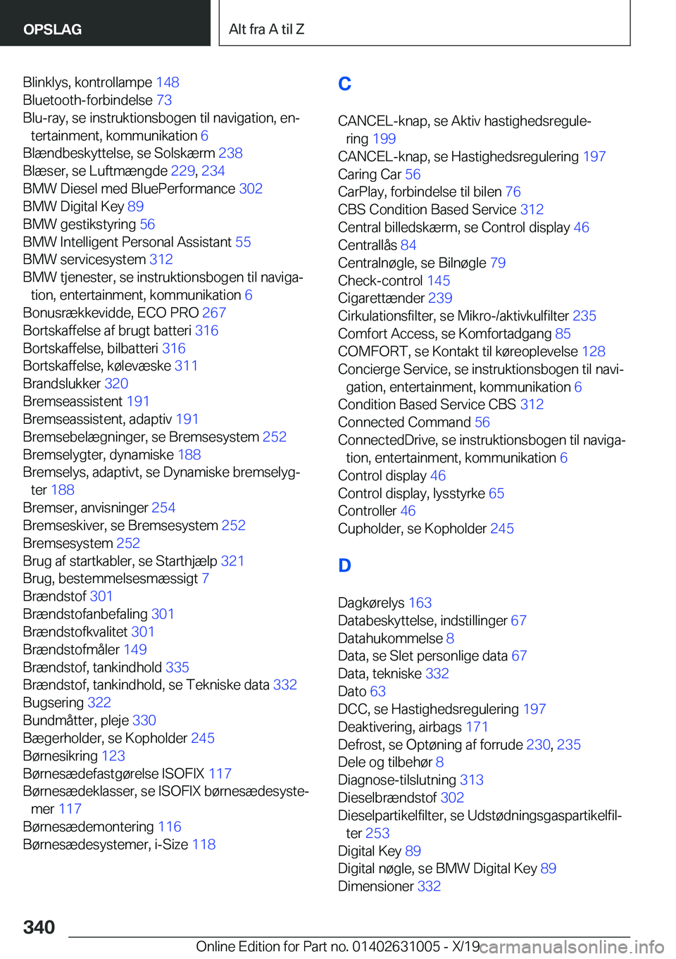 BMW 2 SERIES GRAN COUPE 2020  InstruktionsbØger (in Danish) �B�l�i�n�k�l�y�s�,��k�o�n�t�r�o�l�l�a�m�p�e��1�4�8�
�B�l�u�e�t�o�o�t�h�-�f�o�r�b�i�n�d�e�l�s�e� �7�3�
�B�l�u�-�r�a�y�,��s�e��i�n�s�t�r�u�k�t�i�o�n�s�b�o�g�e�n��t�i�l��n�a�v�i�g�a�t�i�o�n�,��