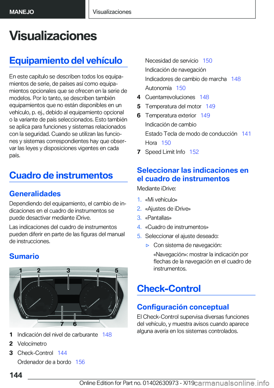 BMW 2 SERIES GRAN COUPE 2020  Manuales de Empleo (in Spanish) �V�i�s�u�a�l�i�z�a�c�i�o�n�e�s�E�q�u�i�p�a�m�i�e�n�t�o��d�e�l��v�e�h�