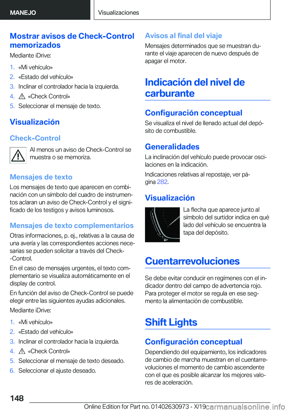 BMW 2 SERIES GRAN COUPE 2020  Manuales de Empleo (in Spanish) �M�o�s�t�r�a�r��a�v�i�s�o�s��d�e��C�h�e�c�k�-�C�o�n�t�r�o�l
�m�e�m�o�r�i�z�a�d�o�s
�M�e�d�i�a�n�t�e��i�D�r�i�v�e�:�1�.�«�M�i��v�e�h�