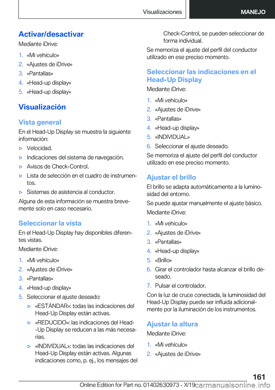BMW 2 SERIES GRAN COUPE 2020  Manuales de Empleo (in Spanish) �A�c�t�i�v�a�r�/�d�e�s�a�c�t�i�v�a�r
�M�e�d�i�a�n�t�e��i�D�r�i�v�e�:�1�.�«�M�i��v�e�h�