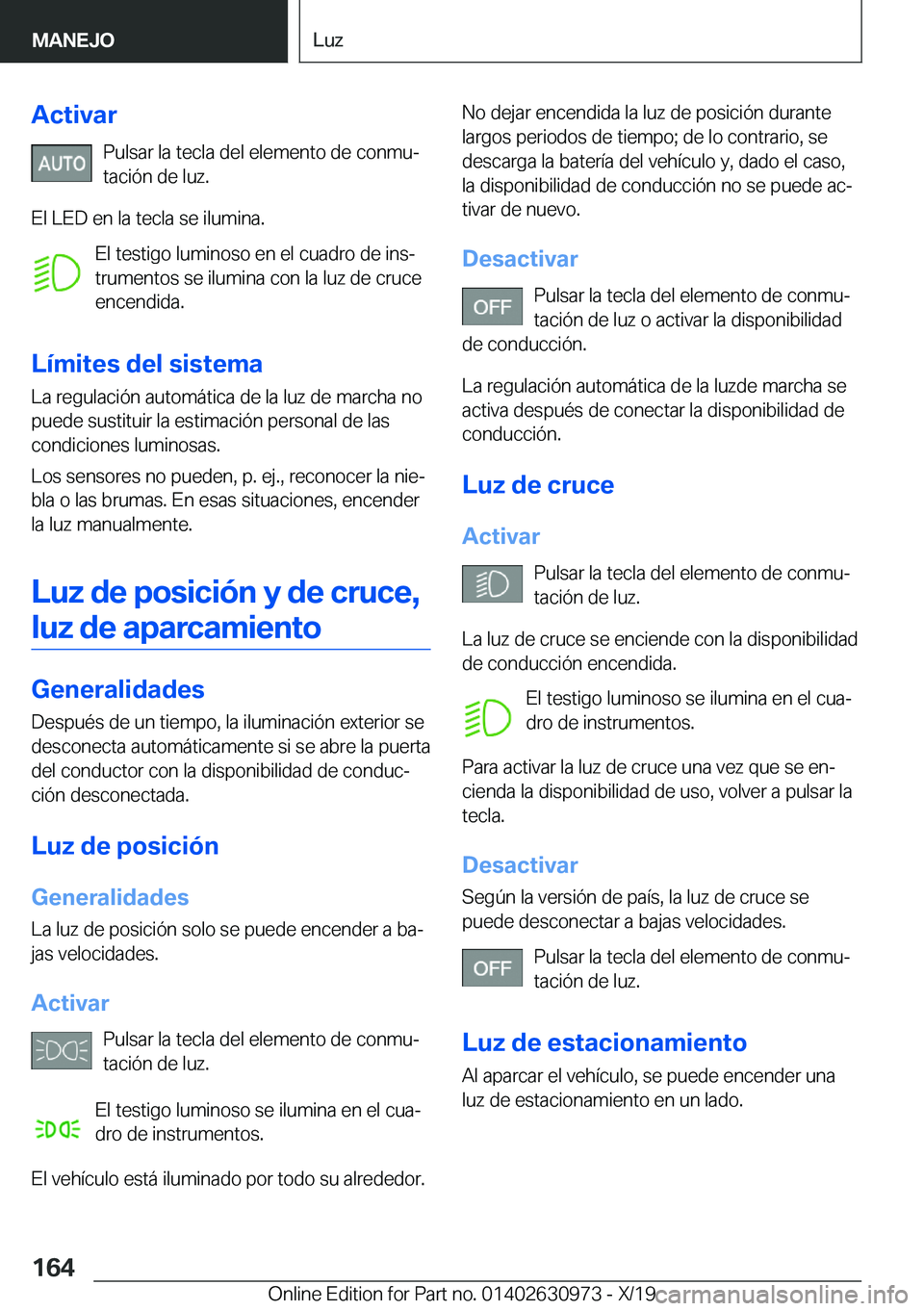 BMW 2 SERIES GRAN COUPE 2020  Manuales de Empleo (in Spanish) �A�c�t�i�v�a�r�P�u�l�s�a�r��l�a��t�e�c�l�a��d�e�l��e�l�e�m�e�n�t�o��d�e��c�o�n�m�uª
�t�a�c�i�