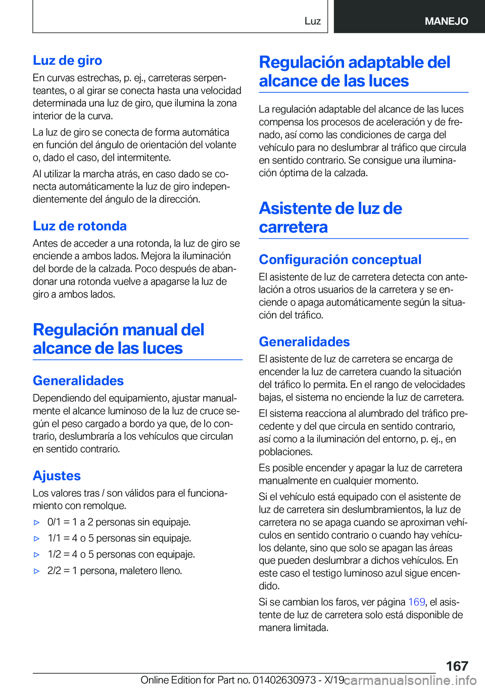 BMW 2 SERIES GRAN COUPE 2020  Manuales de Empleo (in Spanish) �L�u�z��d�e��g�i�r�o
�E�n��c�u�r�v�a�s��e�s�t�r�e�c�h�a�s�,��p�.��e�j�.�,��c�a�r�r�e�t�e�r�a�s��s�e�r�p�e�nª
�t�e�a�n�t�e�s�,��o��a�l��g�i�r�a�r��s�e��c�o�n�e�c�t�a��h�a�s�t�a��u�n�a�