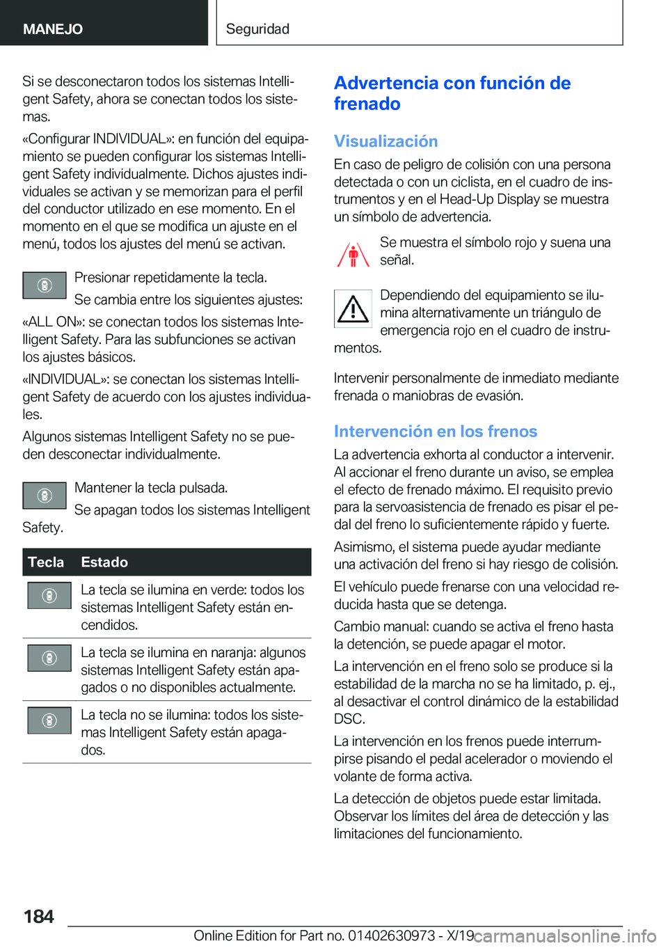 BMW 2 SERIES GRAN COUPE 2020  Manuales de Empleo (in Spanish) �S�i��s�e��d�e�s�c�o�n�e�c�t�a�r�o�n��t�o�d�o�s��l�o�s��s�i�s�t�e�m�a�s��I�n�t�e�l�l�iª
�g�e�n�t��S�a�f�e�t�y�,��a�h�o�r�a��s�e��c�o�n�e�c�t�a�n��t�o�d�o�s��l�o�s��s�i�s�t�eª
�m�a�s�.