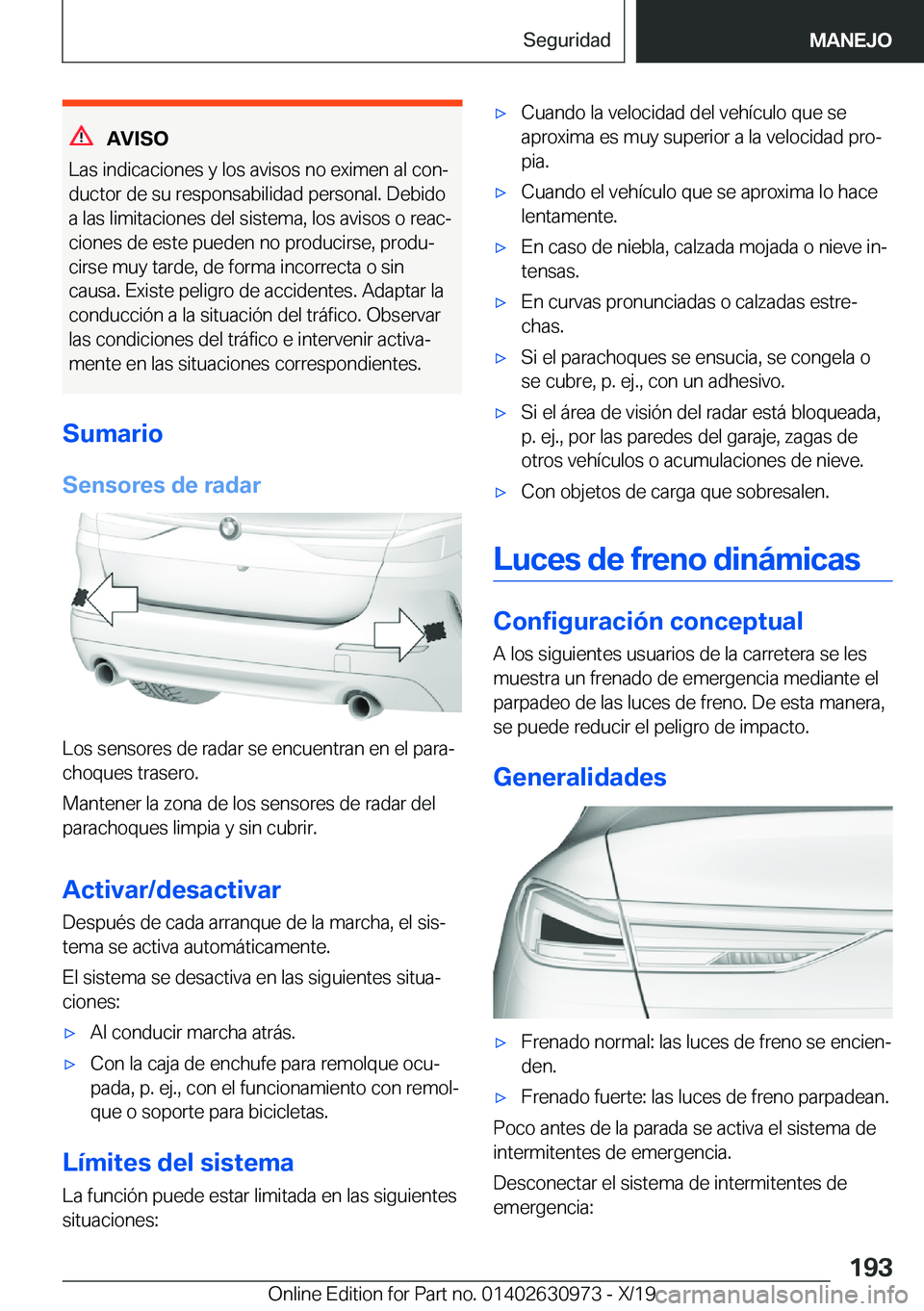 BMW 2 SERIES GRAN COUPE 2020  Manuales de Empleo (in Spanish) �A�V�I�S�O
�L�a�s��i�n�d�i�c�a�c�i�o�n�e�s��y��l�o�s��a�v�i�s�o�s��n�o��e�x�i�m�e�n��a�l��c�o�nª
�d�u�c�t�o�r��d�e��s�u��r�e�s�p�o�n�s�a�b�i�l�i�d�a�d��p�e�r�s�o�n�a�l�.��D�e�b�i�d�o �a