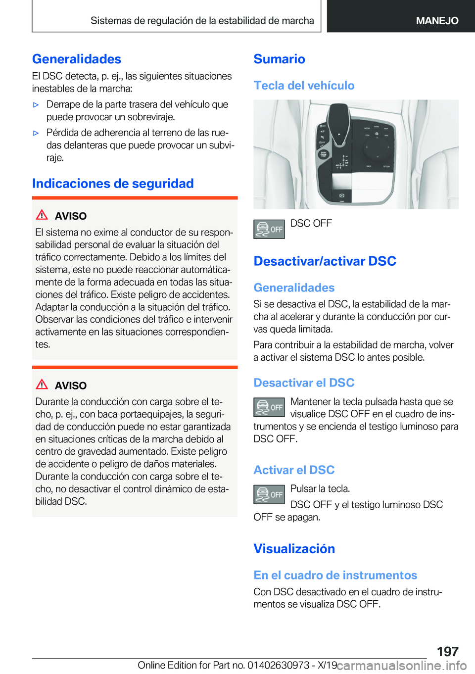 BMW 2 SERIES GRAN COUPE 2020  Manuales de Empleo (in Spanish) �G�e�n�e�r�a�l�i�d�a�d�e�s
�E�l��D�S�C��d�e�t�e�c�t�a�,��p�.��e�j�.�,��l�a�s��s�i�g�u�i�e�n�t�e�s��s�i�t�u�a�c�i�o�n�e�s
�i�n�e�s�t�a�b�l�e�s��d�e��l�a��m�a�r�c�h�a�:x�D�e�r�r�a�p�e��d�e�