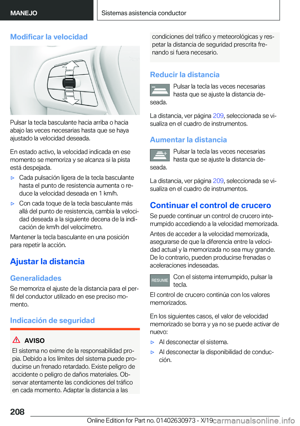 BMW 2 SERIES GRAN COUPE 2020  Manuales de Empleo (in Spanish) �M�o�d�i�f�i�c�a�r��l�a��v�e�l�o�c�i�d�a�d
�P�u�l�s�a�r��l�a��t�e�c�l�a��b�a�s�c�u�l�a�n�t�e��h�a�c�i�a��a�r�r�i�b�a��o��h�a�c�i�a�a�b�a�j�o��l�a�s��v�e�c�e�s��n�e�c�e�s�a�r�i�a�s��h�a�s�