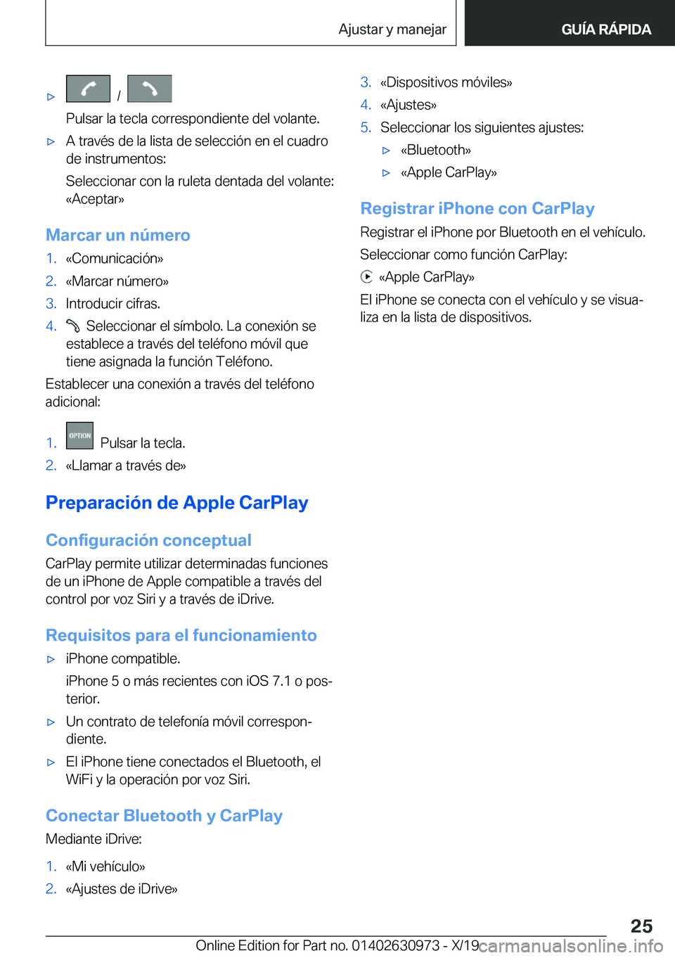 BMW 2 SERIES GRAN COUPE 2020  Manuales de Empleo (in Spanish) x���/���
�P�u�l�s�a�r��l�a��t�e�c�l�a��c�o�r�r�e�s�p�o�n�d�i�e�n�t�e��d�e�l��v�o�l�a�n�t�e�.x�A��t�r�a�v�