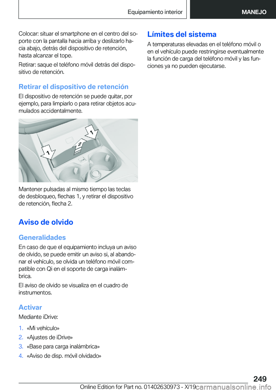 BMW 2 SERIES GRAN COUPE 2020  Manuales de Empleo (in Spanish) �C�o�l�o�c�a�r�:��s�i�t�u�a�r��e�l��s�m�a�r�t�p�h�o�n�e��e�n��e�l��c�e�n�t�r�o��d�e�l��s�oª�p�o�r�t�e��c�o�n��l�a��p�a�n�t�a�l�l�a��h�a�c�i�a��a�r�r�i�b�a��y��d�e�s�l�i�z�a�r�l�o��h�