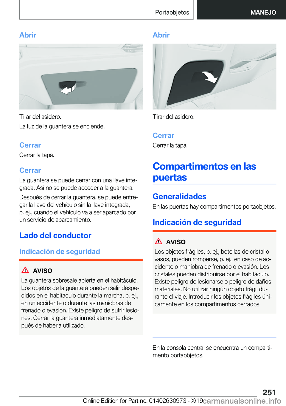 BMW 2 SERIES GRAN COUPE 2020  Manuales de Empleo (in Spanish) �A�b�r�i�r
�T�i�r�a�r��d�e�l��a�s�i�d�e�r�o�.
�L�a��l�u�z��d�e��l�a��g�u�a�n�t�e�r�a��s�e��e�n�c�i�e�n�d�e�.
�C�e�r�r�a�r�C�e�r�r�a�r��l�a��t�a�p�a�.
�C�e�r�r�a�r �L�a��g�u�a�n�t�e�r�a��s�