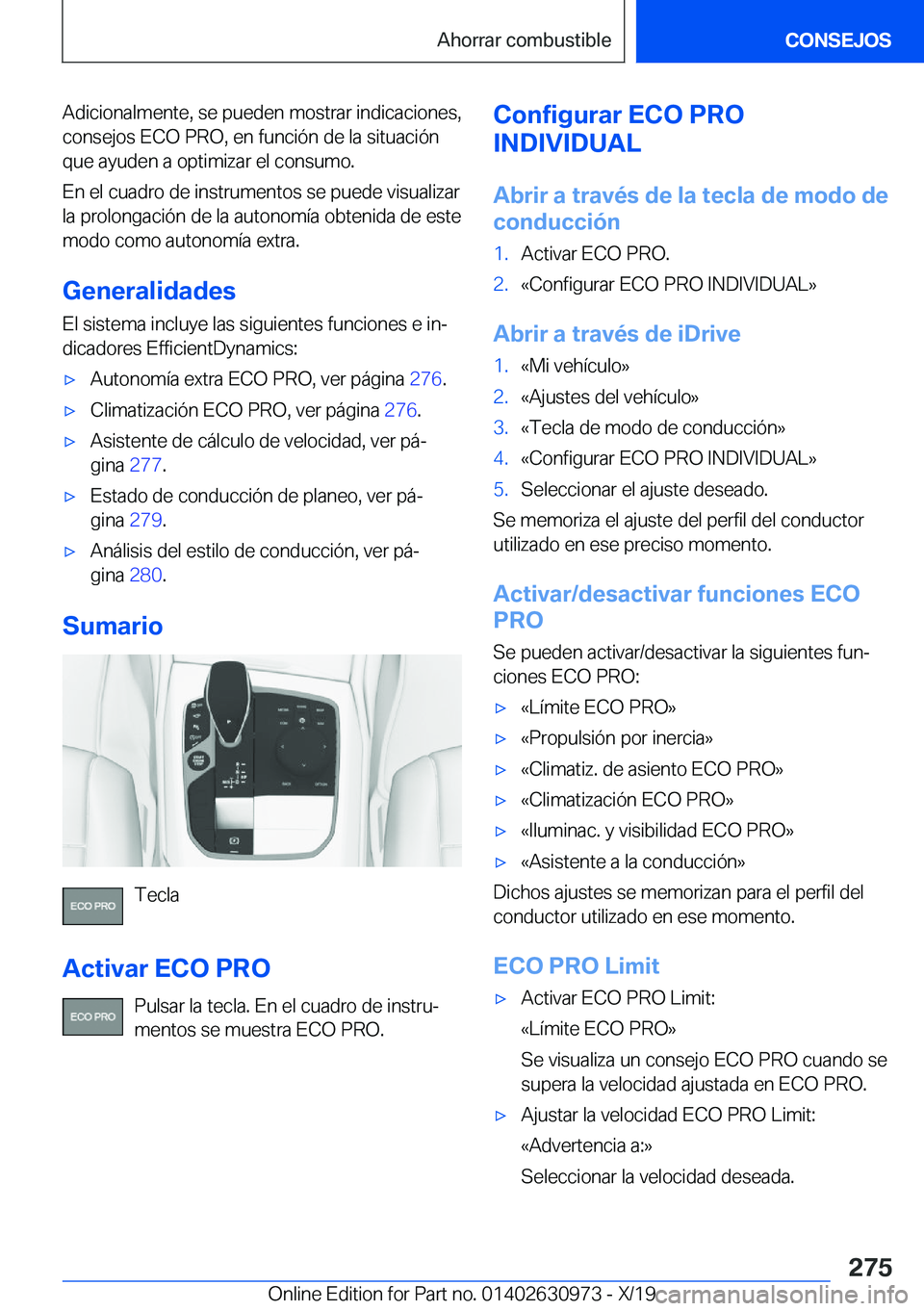 BMW 2 SERIES GRAN COUPE 2020  Manuales de Empleo (in Spanish) �A�d�i�c�i�o�n�a�l�m�e�n�t�e�,��s�e��p�u�e�d�e�n��m�o�s�t�r�a�r��i�n�d�i�c�a�c�i�o�n�e�s�,�c�o�n�s�e�j�o�s��E�C�O��P�R�O�,��e�n��f�u�n�c�i�