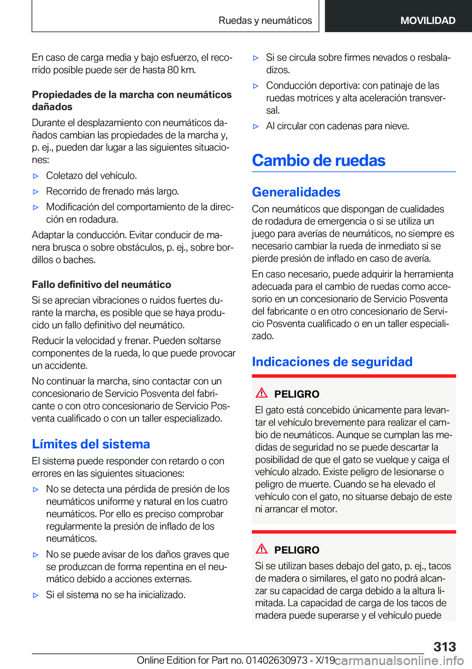 BMW 2 SERIES GRAN COUPE 2020  Manuales de Empleo (in Spanish) �E�n��c�a�s�o��d�e��c�a�r�g�a��m�e�d�i�a��y��b�a�j�o��e�s�f�u�e�r�z�o�,��e�l��r�e�c�oª
�r�r�i�d�o��p�o�s�i�b�l�e��p�u�e�d�e��s�e�r��d�e��h�a�s�t�a��8�0��k�m�.
�P�r�o�p�i�e�d�a�d�e�s�