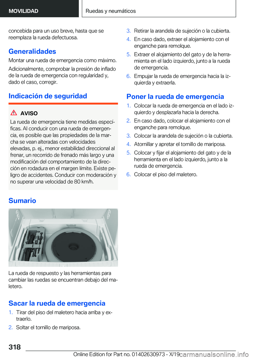 BMW 2 SERIES GRAN COUPE 2020  Manuales de Empleo (in Spanish) �c�o�n�c�e�b�i�d�a��p�a�r�a��u�n��u�s�o��b�r�e�v�e�,��h�a�s�t�a��q�u�e��s�e
�r�e�e�m�p�l�a�z�a��l�a��r�u�e�d�a��d�e�f�e�c�t�u�o�s�a�.
�G�e�n�e�r�a�l�i�d�a�d�e�s
�M�o�n�t�a�r��u�n�a��r�u�e�