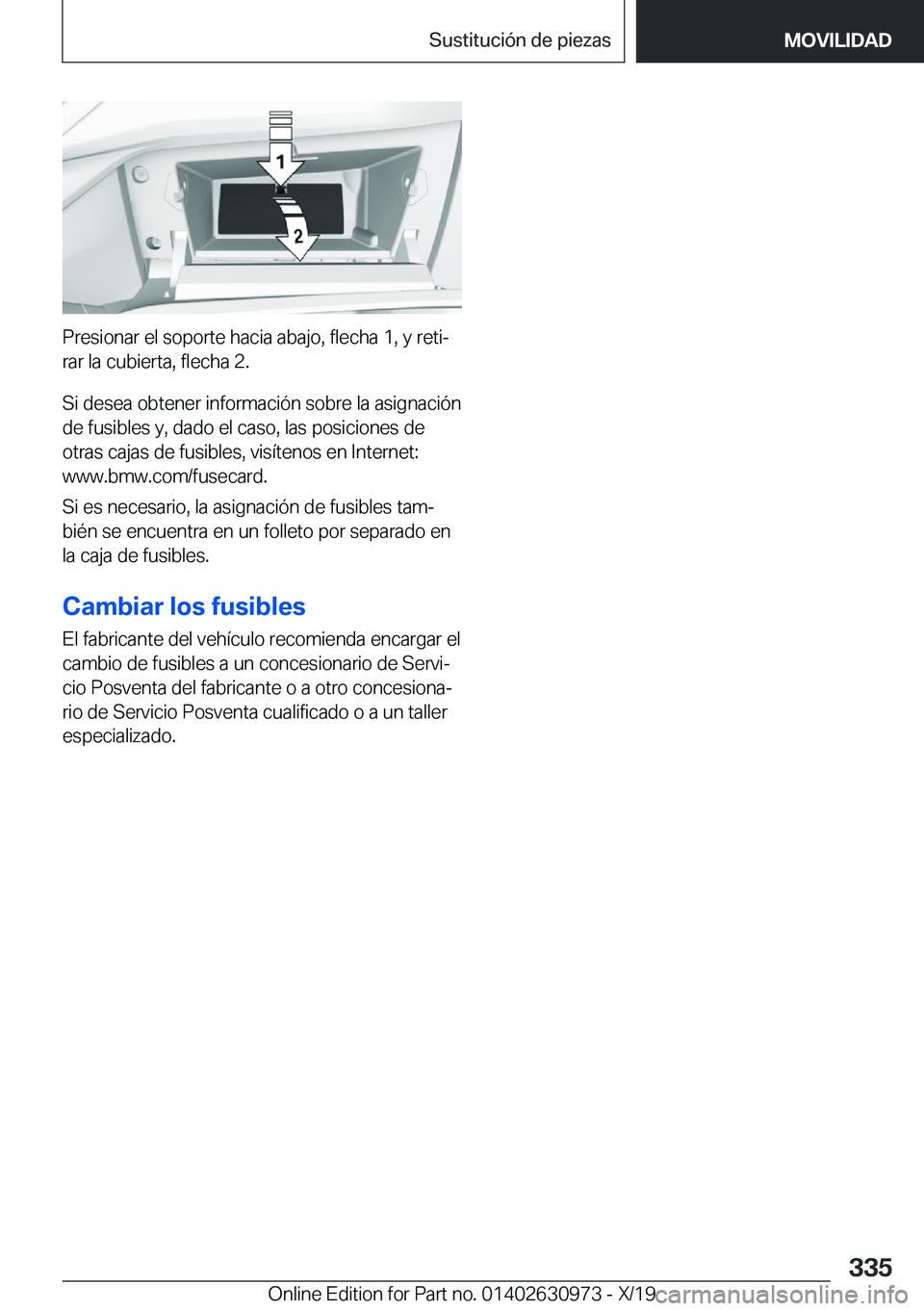 BMW 2 SERIES GRAN COUPE 2020  Manuales de Empleo (in Spanish) �P�r�e�s�i�o�n�a�r��e�l��s�o�p�o�r�t�e��h�a�c�i�a��a�b�a�j�o�,��f�l�e�c�h�a��1�,��y��r�e�t�iª�r�a�r��l�a��c�u�b�i�e�r�t�a�,��f�l�e�c�h�a��2�.
�S�i��d�e�s�e�a��o�b�t�e�n�e�r��i�n�f�o�r