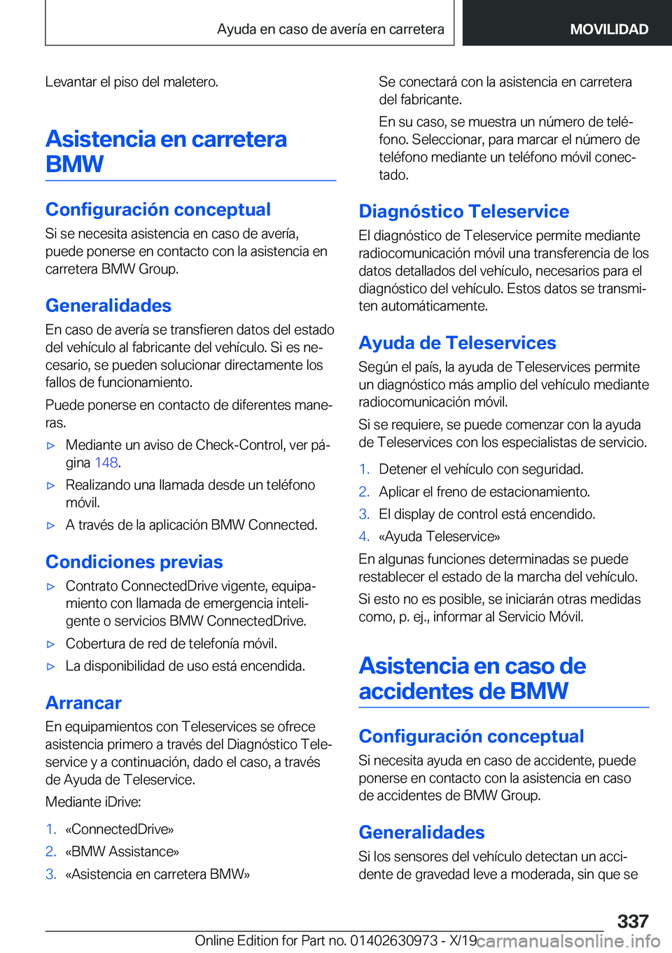 BMW 2 SERIES GRAN COUPE 2020  Manuales de Empleo (in Spanish) �L�e�v�a�n�t�a�r��e�l��p�i�s�o��d�e�l��m�a�l�e�t�e�r�o�.
�A�s�i�s�t�e�n�c�i�a��e�n��c�a�r�r�e�t�e�r�a �B�M�W
�C�o�n�f�i�g�u�r�a�c�i�