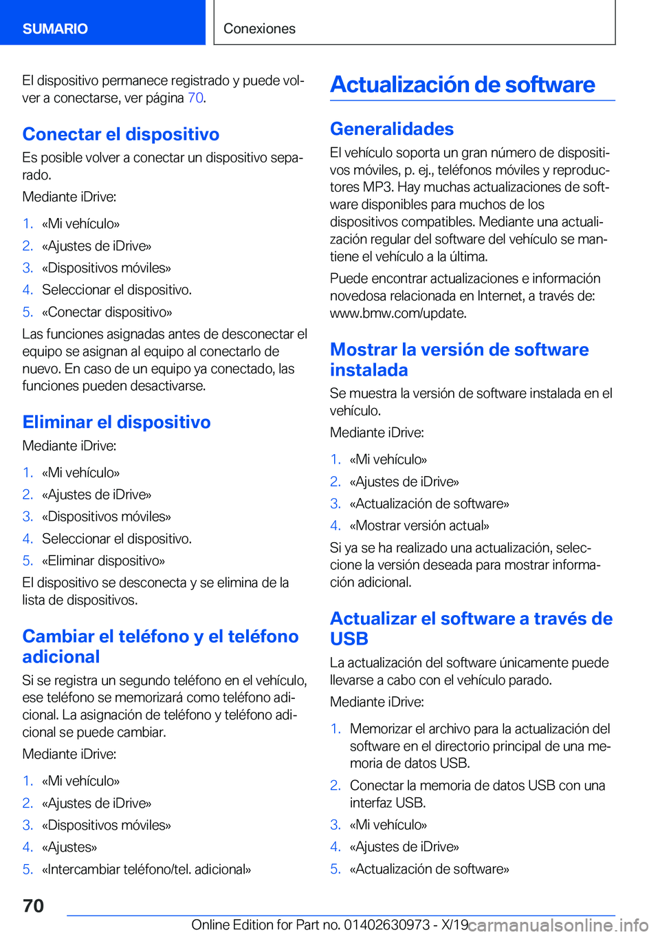 BMW 2 SERIES GRAN COUPE 2020  Manuales de Empleo (in Spanish) �E�l��d�i�s�p�o�s�i�t�i�v�o��p�e�r�m�a�n�e�c�e��r�e�g�i�s�t�r�a�d�o��y��p�u�e�d�e��v�o�lª
�v�e�r��a��c�o�n�e�c�t�a�r�s�e�,��v�e�r��p�