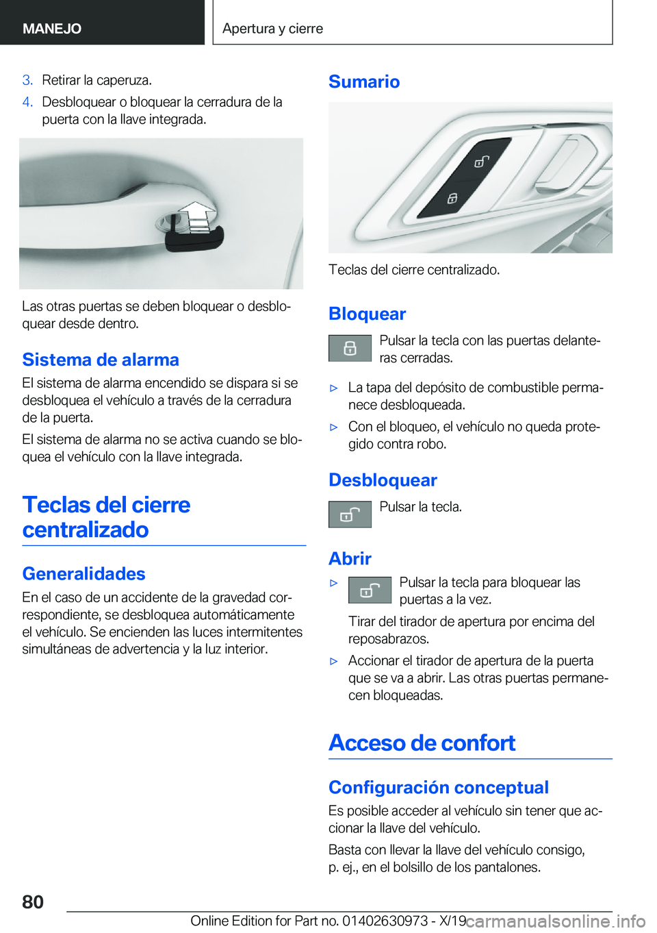 BMW 2 SERIES GRAN COUPE 2020  Manuales de Empleo (in Spanish) �3�.�R�e�t�i�r�a�r��l�a��c�a�p�e�r�u�z�a�.�4�.�D�e�s�b�l�o�q�u�e�a�r��o��b�l�o�q�u�e�a�r��l�a��c�e�r�r�a�d�u�r�a��d�e��l�a�p�u�e�r�t�a��c�o�n��l�a��l�l�a�v�e��i�n�t�e�g�r�a�d�a�.
�L�a�s��