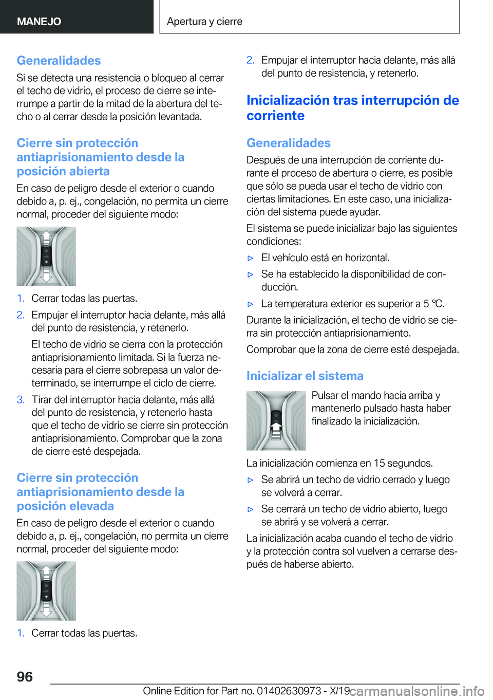 BMW 2 SERIES GRAN COUPE 2020  Manuales de Empleo (in Spanish) �G�e�n�e�r�a�l�i�d�a�d�e�s
�S�i��s�e��d�e�t�e�c�t�a��u�n�a��r�e�s�i�s�t�e�n�c�i�a��o��b�l�o�q�u�e�o��a�l��c�e�r�r�a�r
�e�l��t�e�c�h�o��d�e��v�i�d�r�i�o�,��e�l��p�r�o�c�e�s�o��d�e��c�i�e