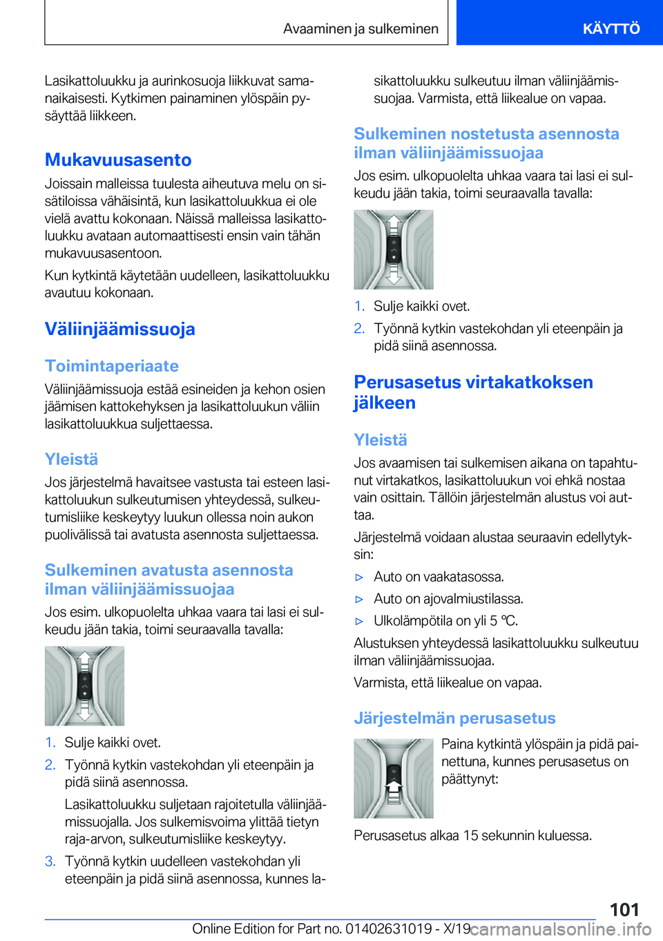BMW 2 SERIES GRAN COUPE 2020  Omistajan Käsikirja (in Finnish) �L�a�s�i�k�a�t�t�o�l�u�u�k�k�u��j�a��a�u�r�i�n�k�o�s�u�o�j�a��l�i�i�k�k�u�v�a�t��s�a�m�aj
�n�a�i�k�a�i�s�e�s�t�i�.��K�y�t�k�i�m�e�n��p�a�i�n�a�m�i�n�e�n��y�l�