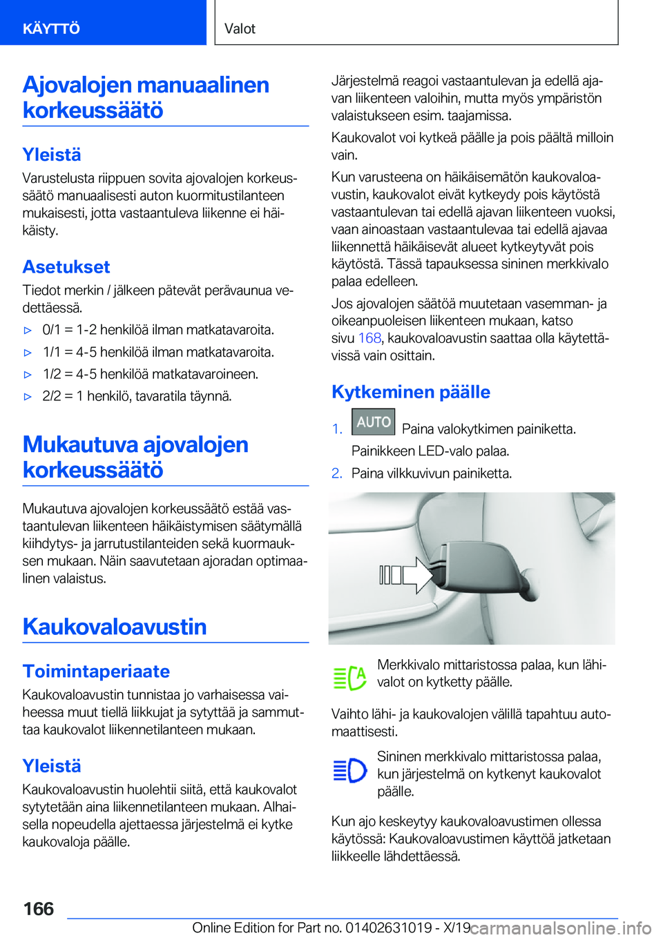 BMW 2 SERIES GRAN COUPE 2020  Omistajan Käsikirja (in Finnish) �A�j�o�v�a�l�o�j�e�n��m�a�n�u�a�a�l�i�n�e�n
�k�o�r�k�e�u�s�s�