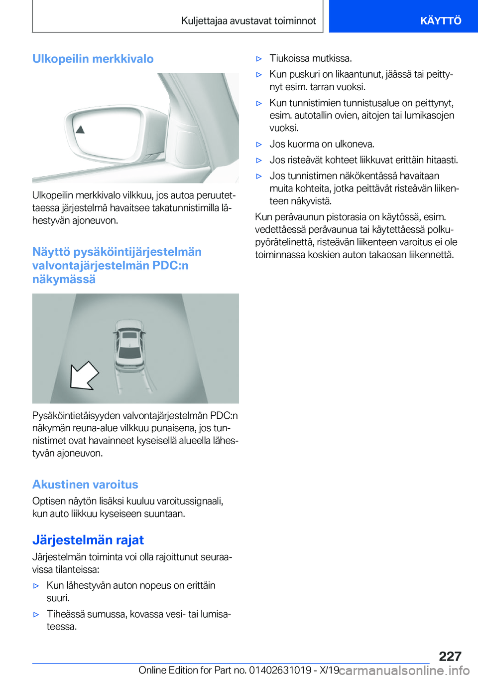 BMW 2 SERIES GRAN COUPE 2020  Omistajan Käsikirja (in Finnish) �U�l�k�o�p�e�i�l�i�n��m�e�r�k�k�i�v�a�l�o
�U�l�k�o�p�e�i�l�i�n��m�e�r�k�k�i�v�a�l�o��v�i�l�k�k�u�u�,��j�o�s��a�u�t�o�a��p�e�r�u�u�t�e�tj�t�a�e�s�s�a��j�